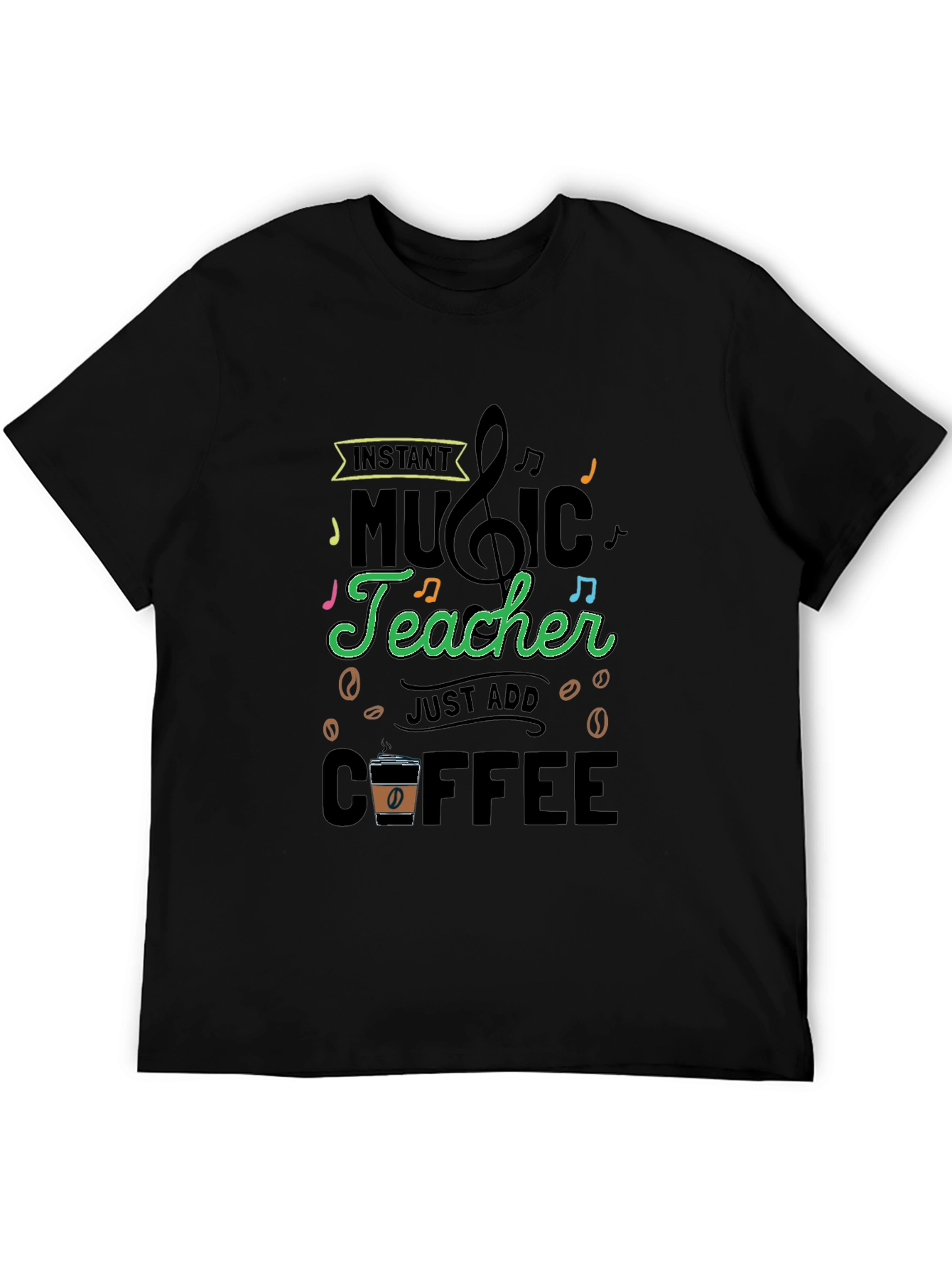 Black Instant Music Teacher T-Shirt - Just Add Coffee! view 5