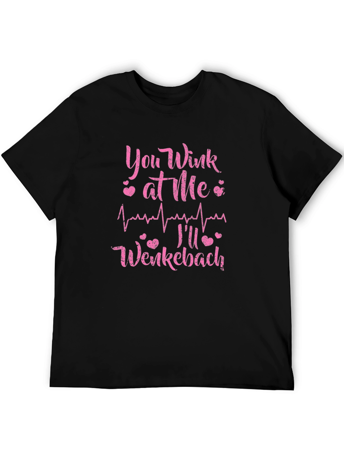 Black You Wink at Me I'll Wenkebach T-Shirt view 5