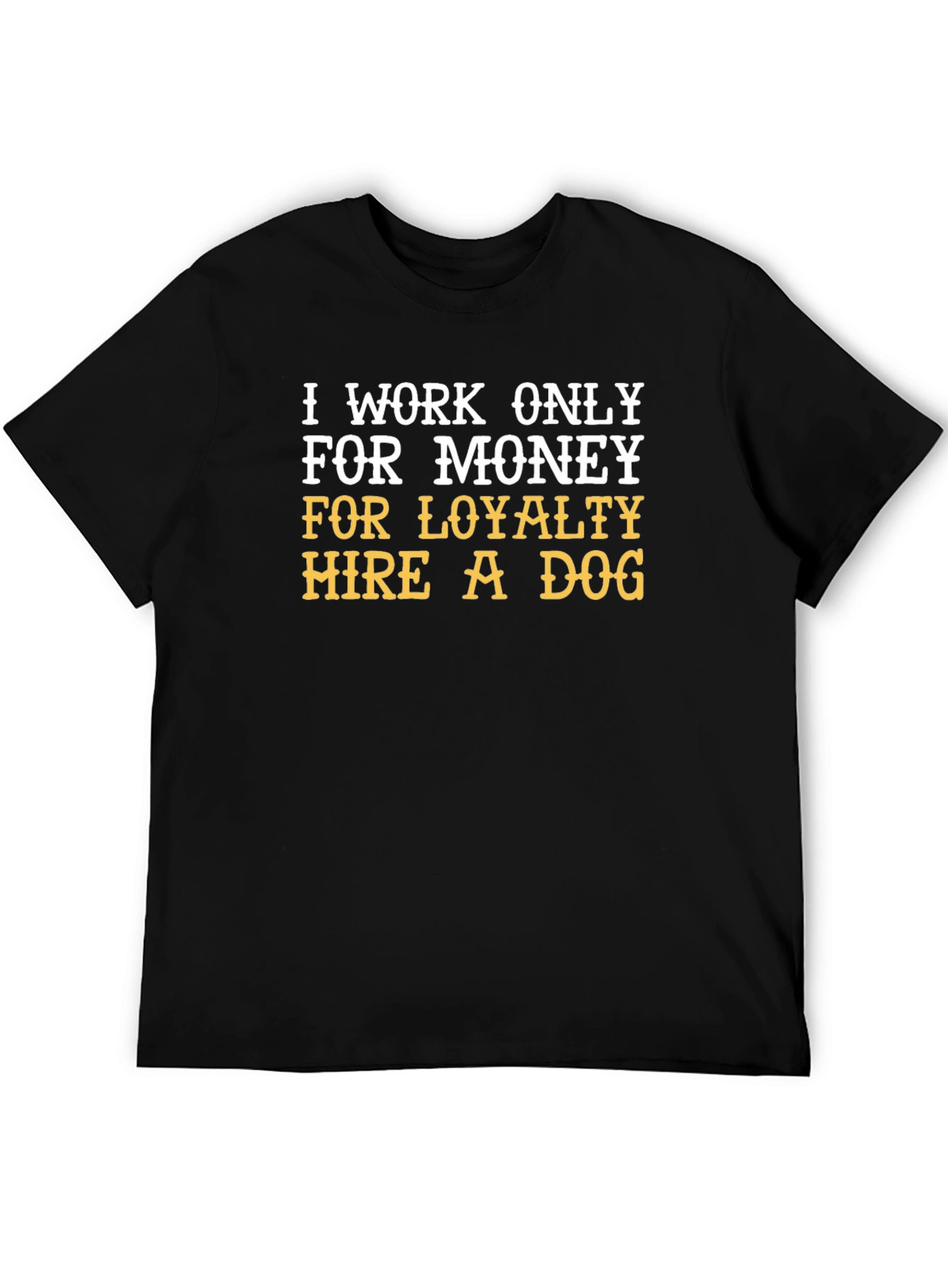 I Work Only for Money Graphic Tee - 5