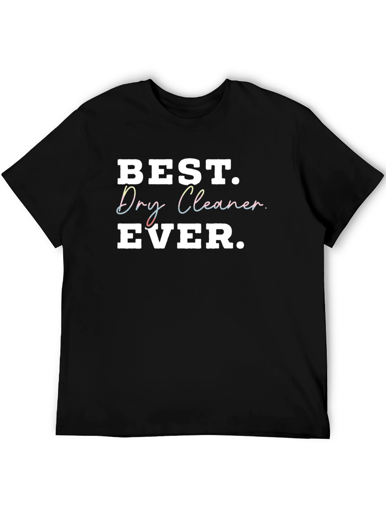 Black Best Dry Cleaner Ever T-Shirt - Gift for Laundry Professionals view 5