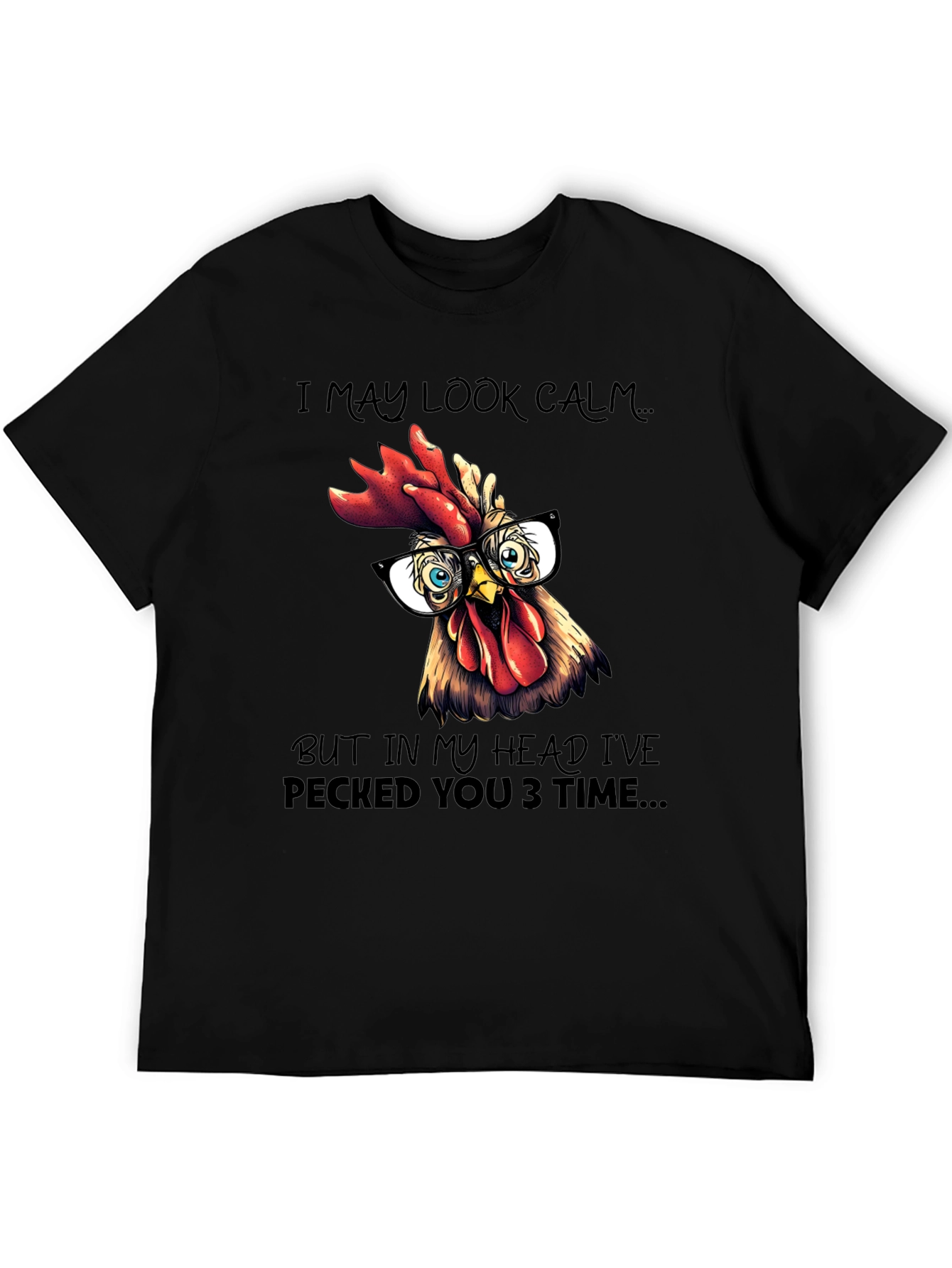 Black Funny Rooster T-Shirt - I May Look Calm view 5