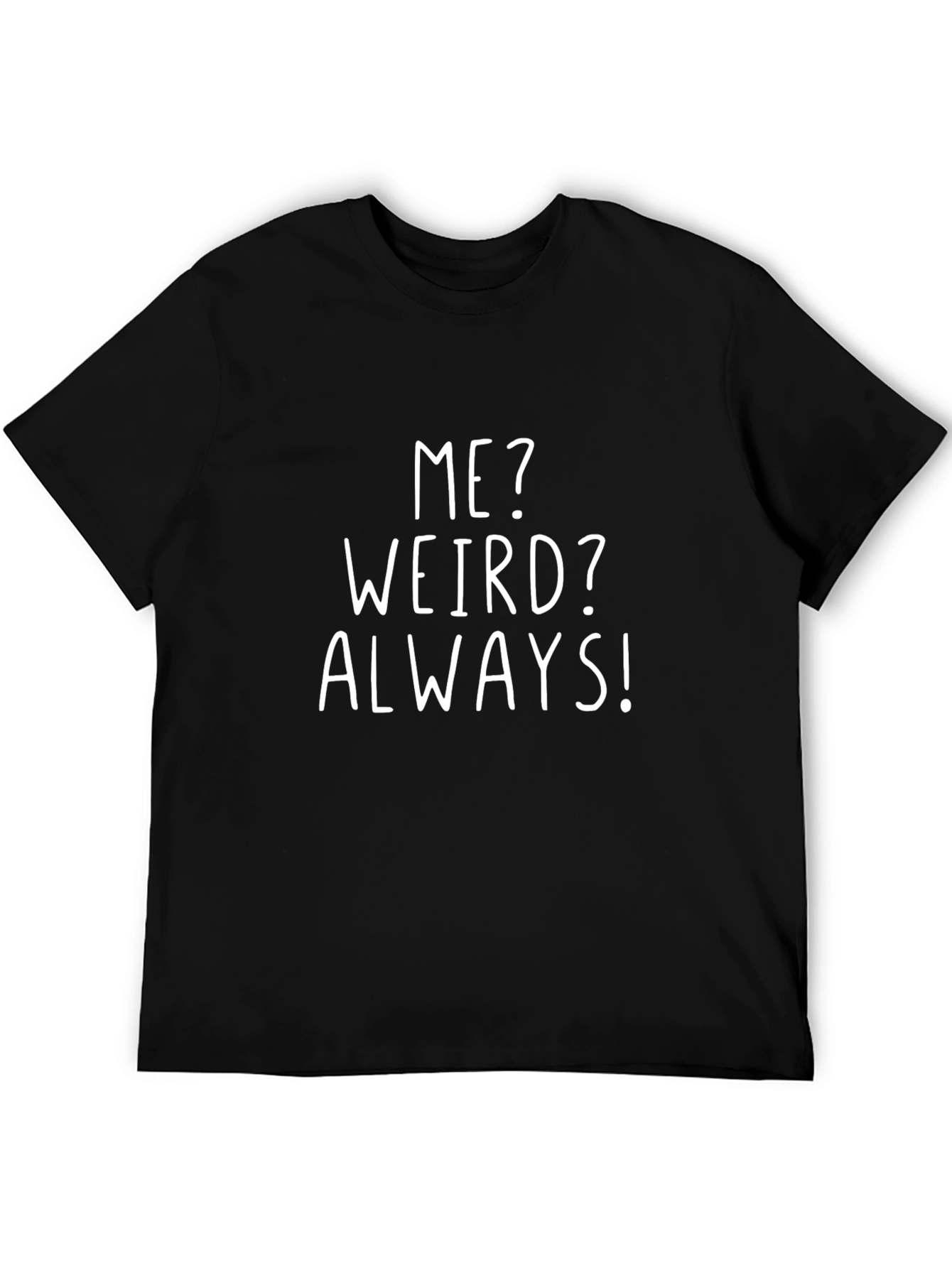 Black Me? Weird? Always! Graphic T-Shirt view 5