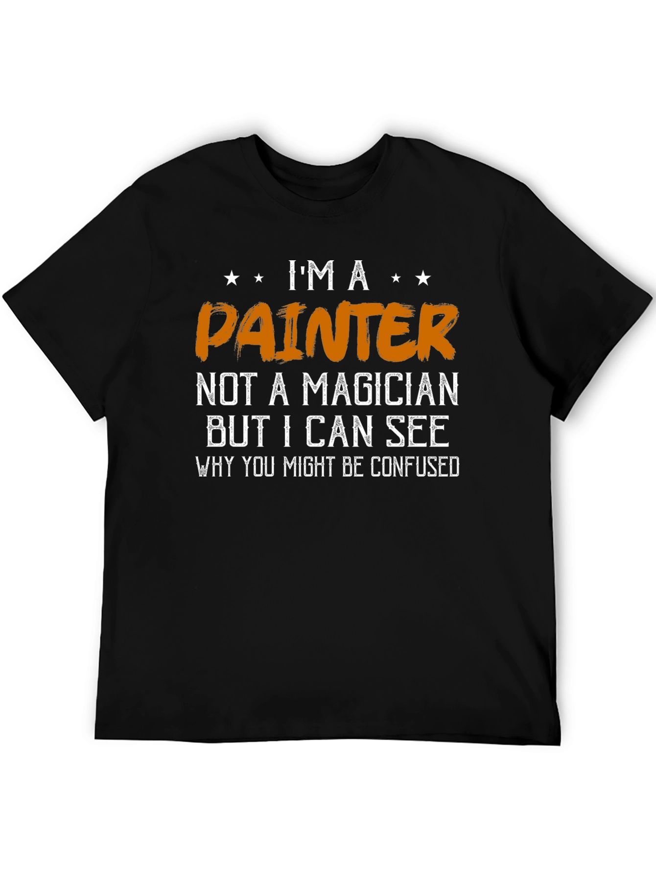 Black I'm a Painter Funny Graphic T-Shirt view 5