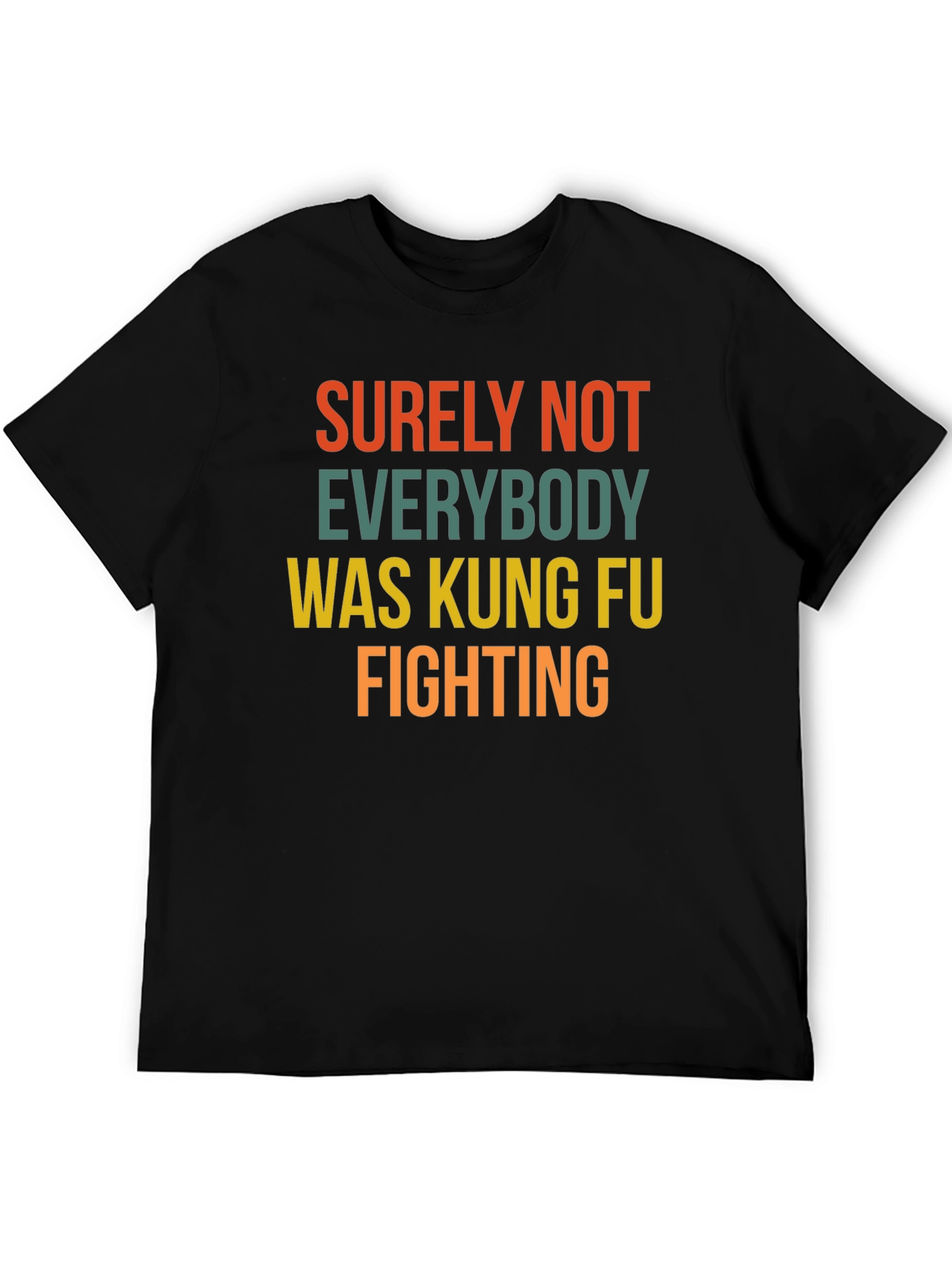 Black Surely Not Everybody Kung Fu Fighting T-Shirt view 5