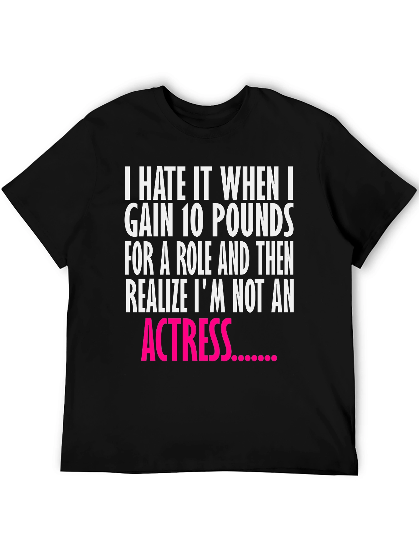 Black Funny Actress Quote Black T-Shirt view 5