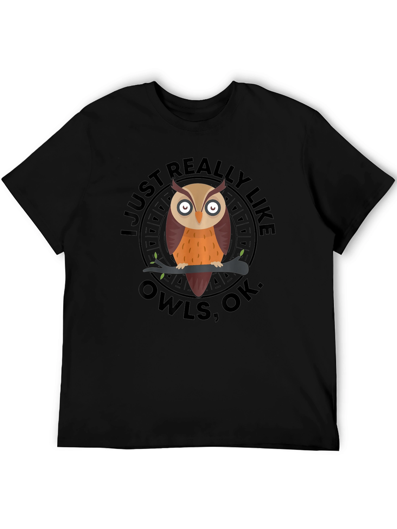 Black I Just Really Like Owls, OK? T-Shirt view 5