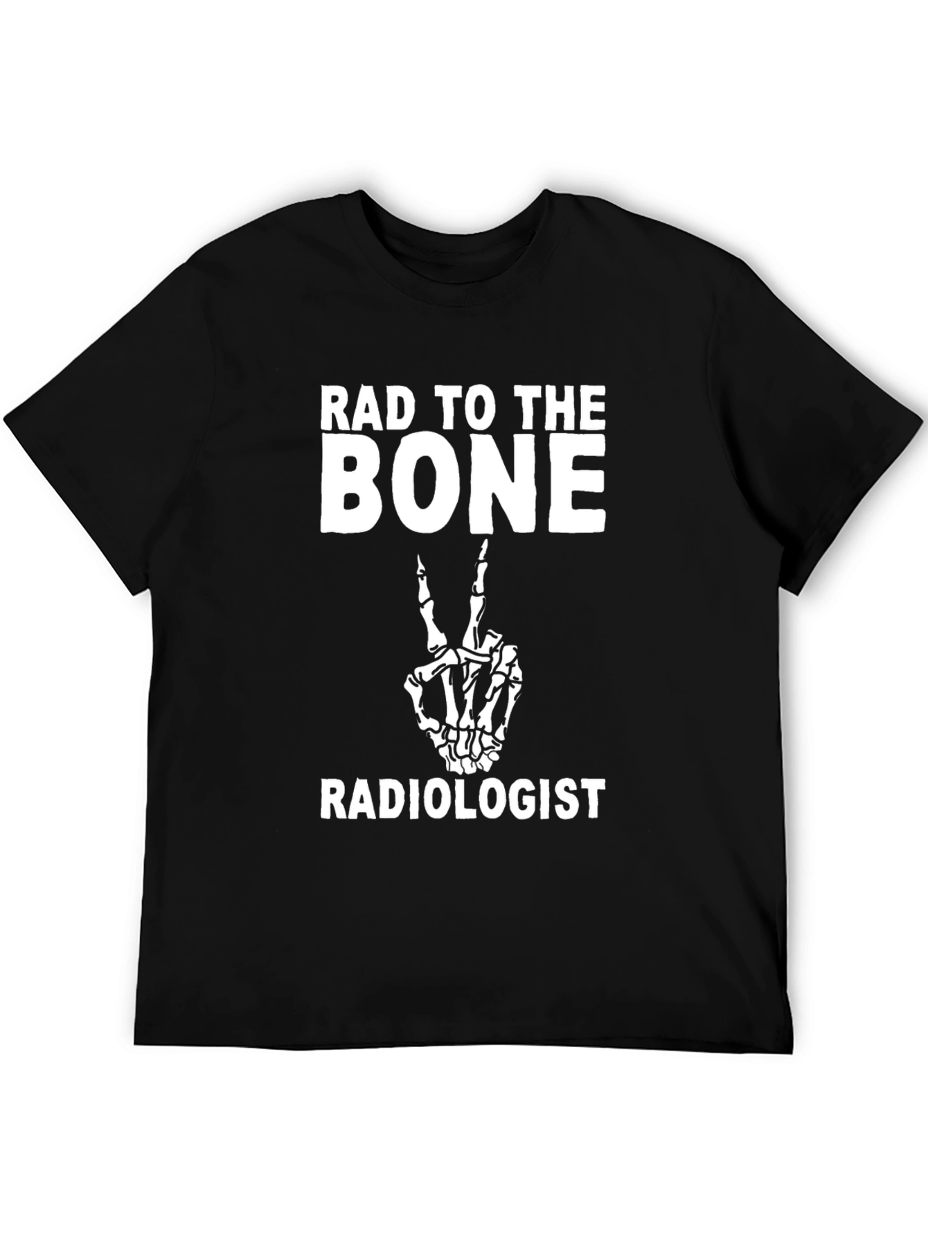 Rad To The Bone Radiologist T-Shirt - 5