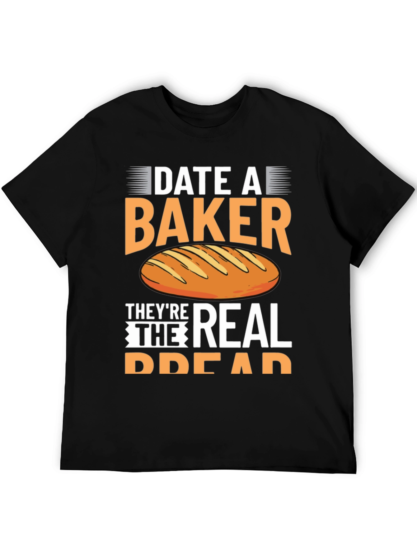 Black Date a Baker T-Shirt, They're The Real Bread view 5