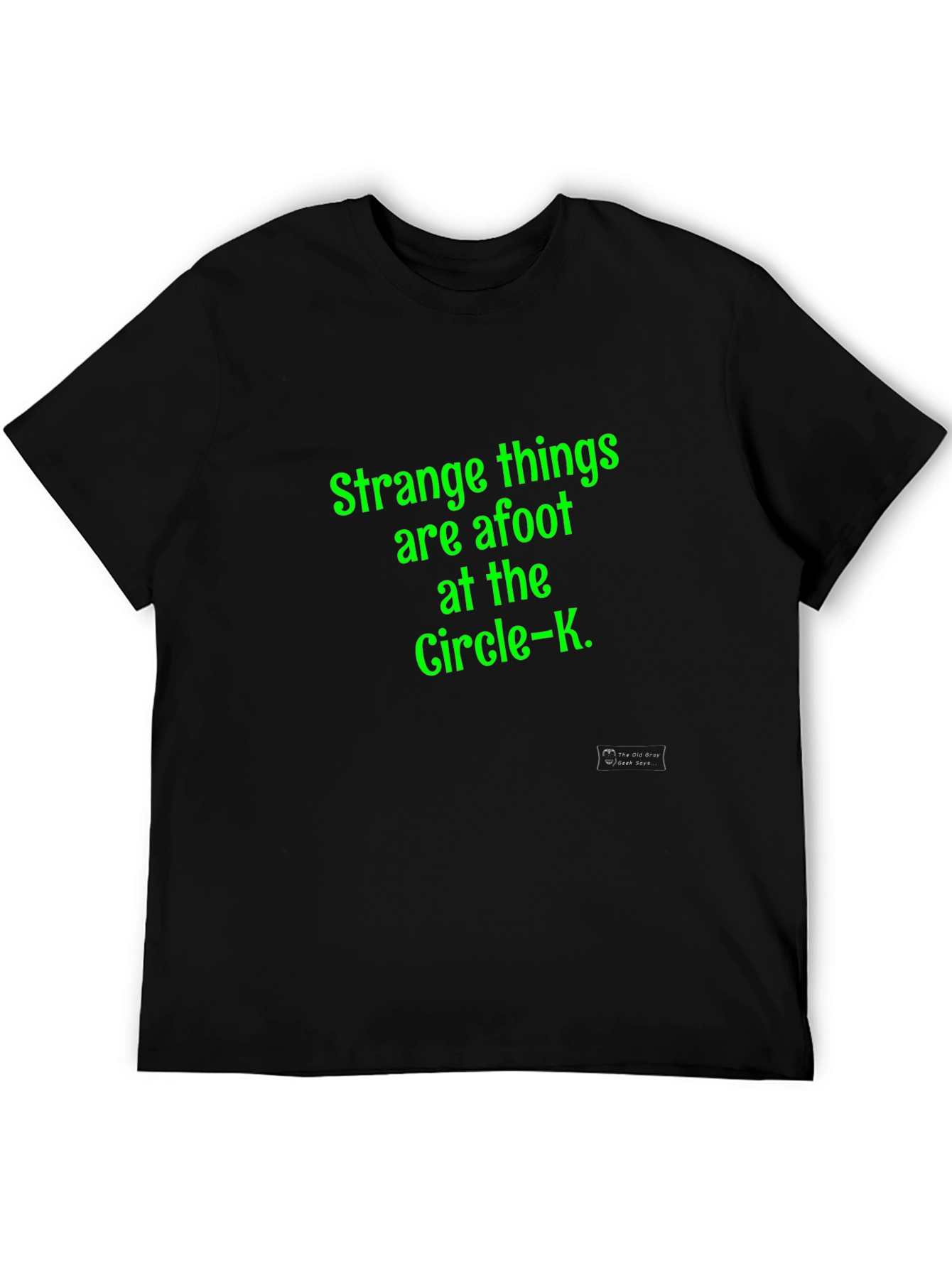 Black Strange Things are Afoot at the Circle-K T-Shirt view 5