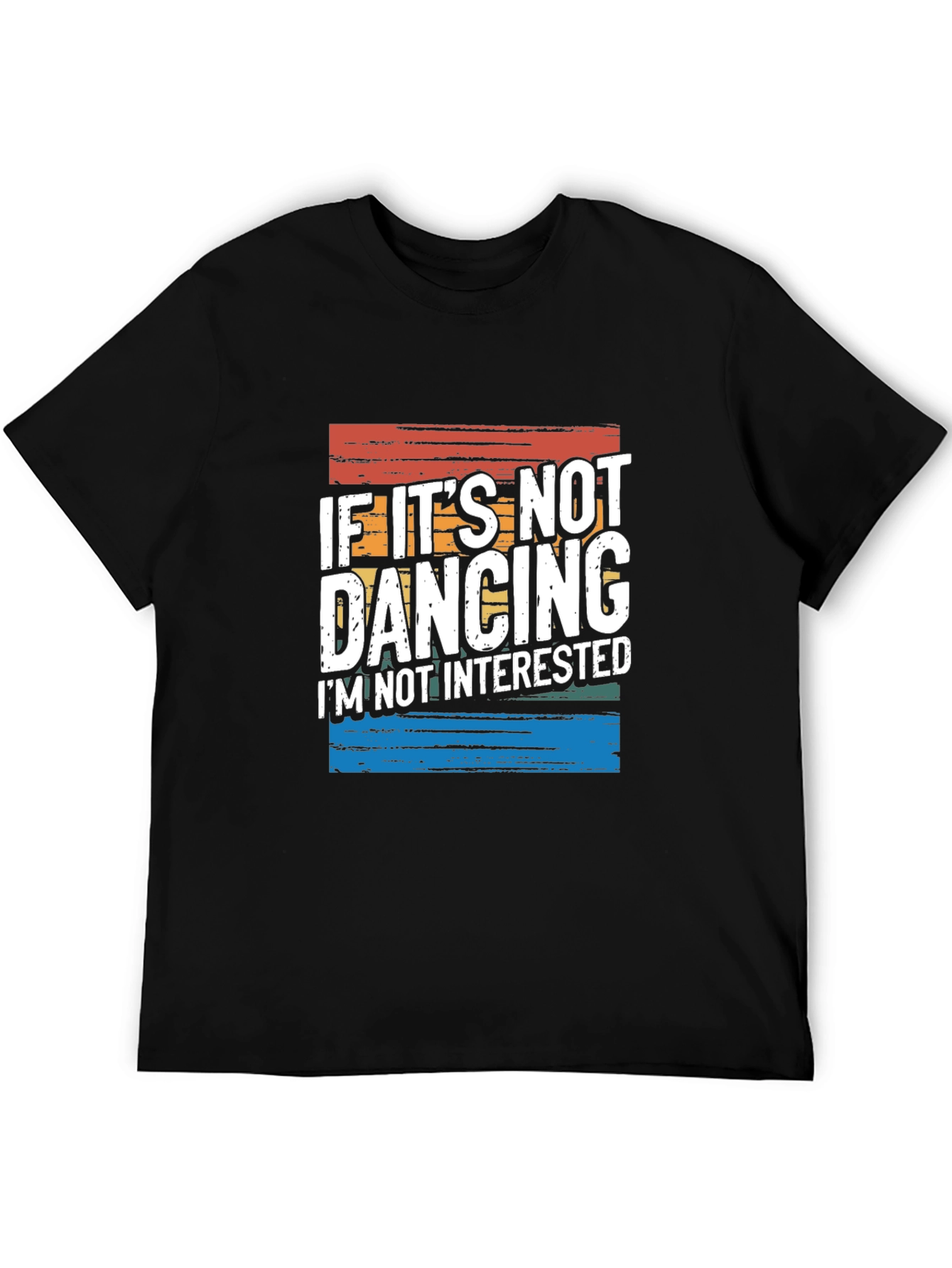 Black If It's Not Dancing T-Shirt - Novelty Graphic Tee view 5