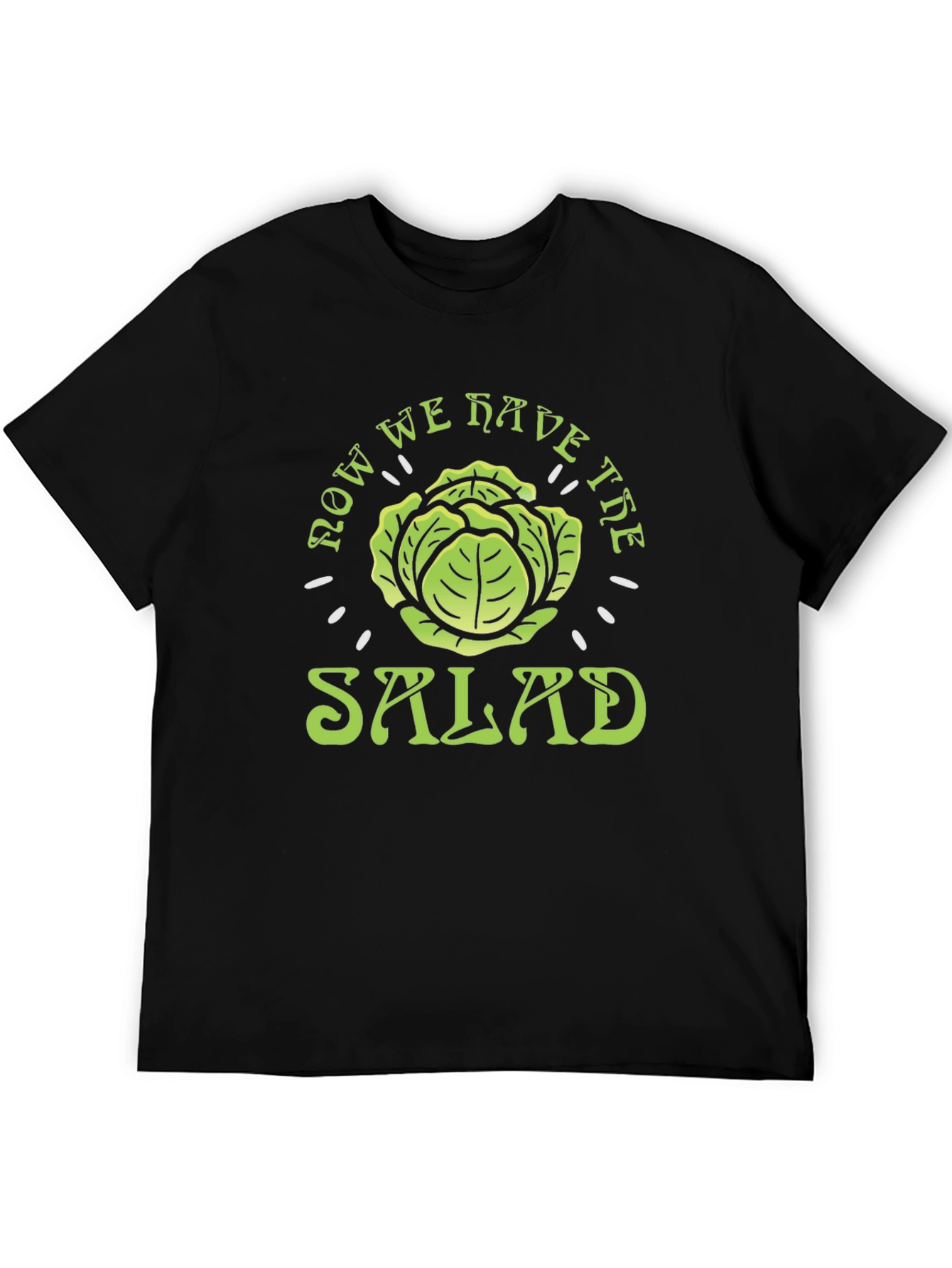 Black Now We Have the Salad T-Shirt - Funny Cabbage Tee view 5