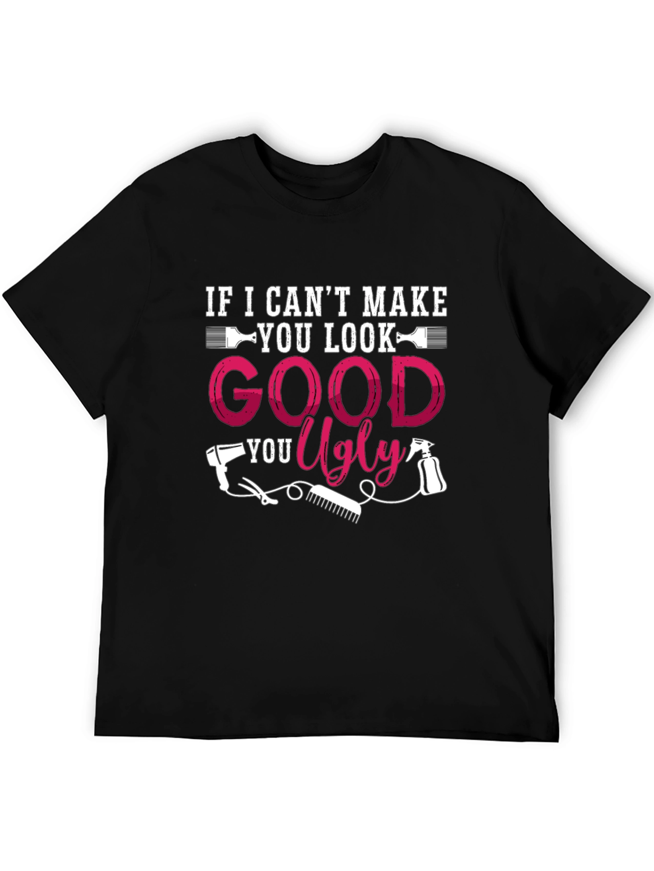 Funny Hairstylist T-Shirt - Good or Ugly - 5