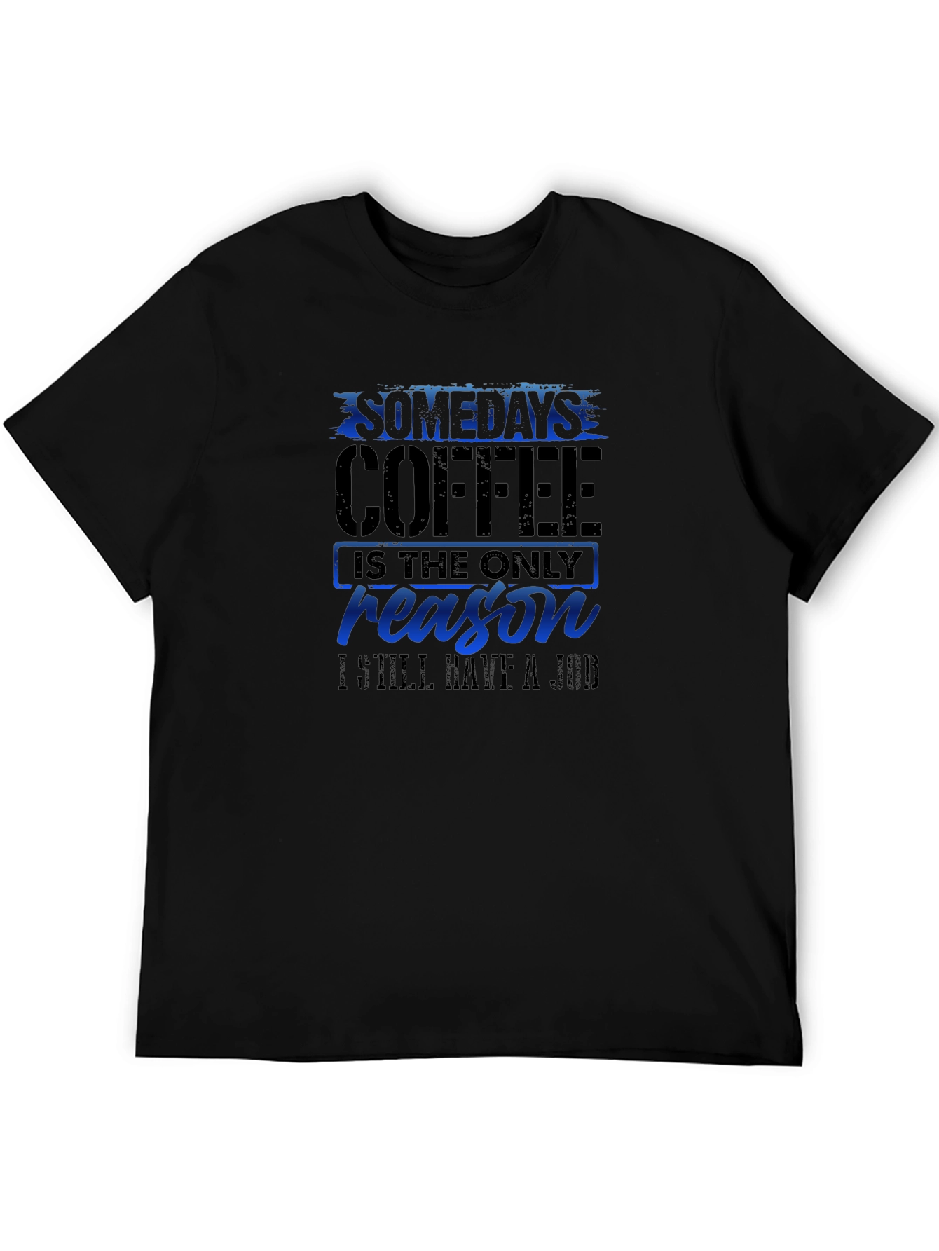 Black Coffee Reason T-Shirt Funny Job Tee view 5