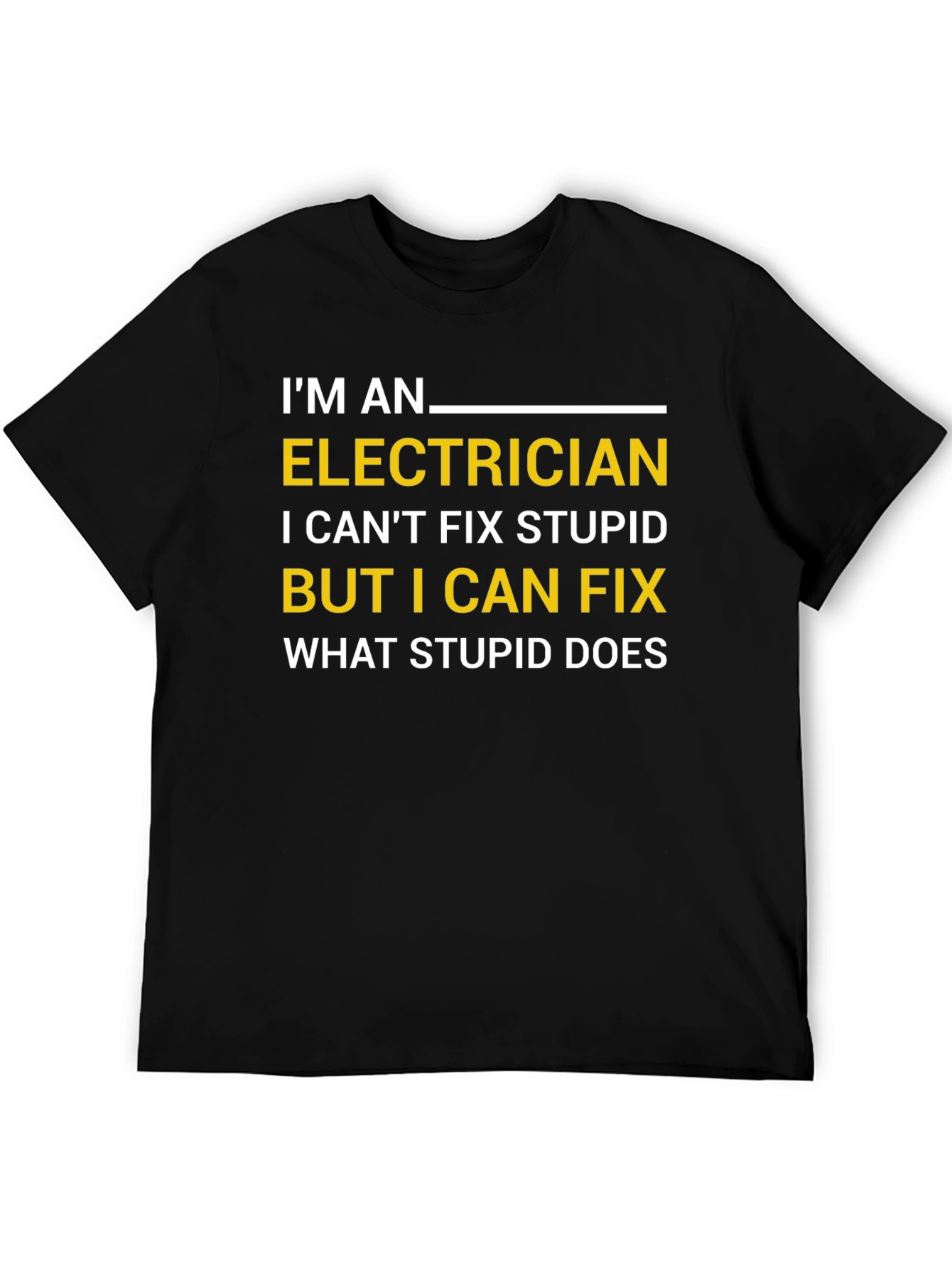Black Funny Electrician T-Shirt - I Can Fix What Stupid Does view 5