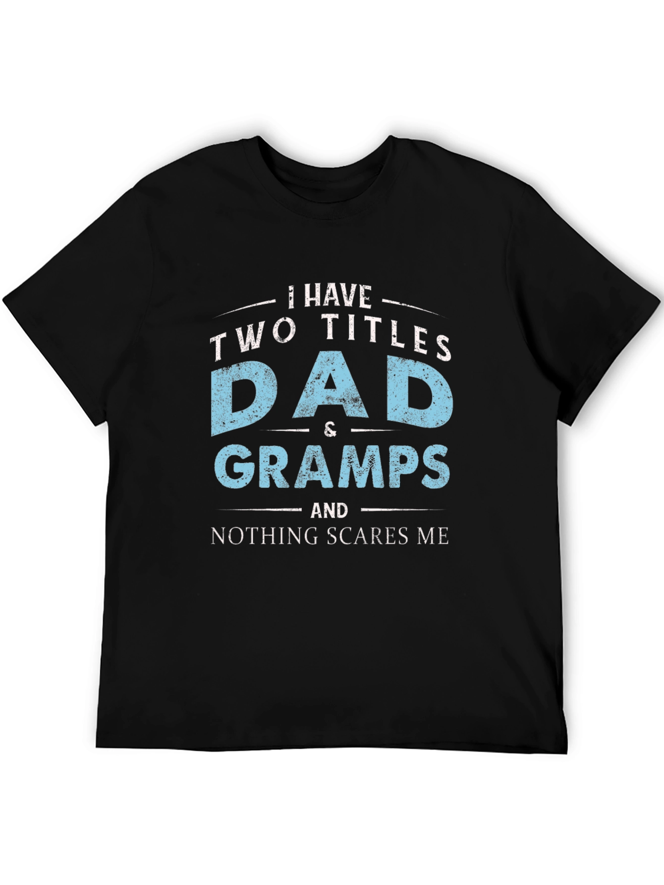 Black Dad & Gramps T-Shirt - Nothing Scares Me view 5