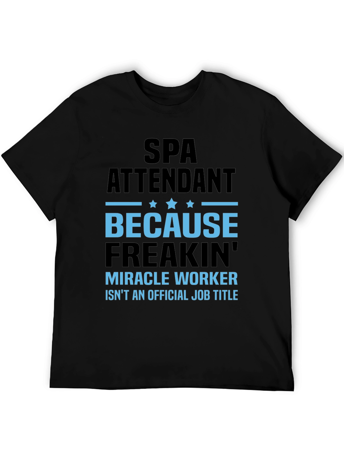 Black Spa Attendant Miracle Worker T-Shirt view 5