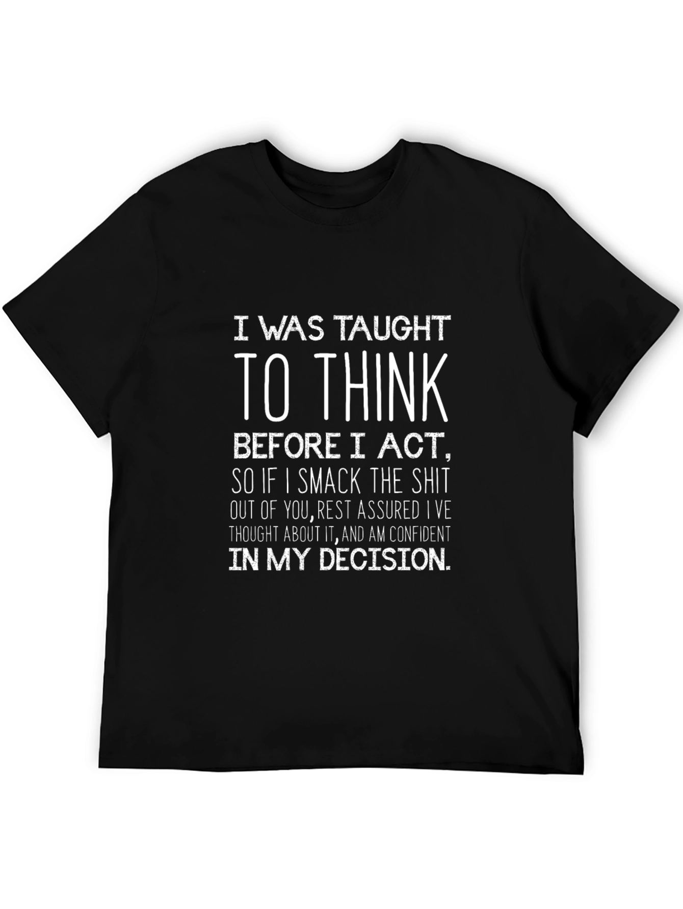 Black I Was Taught To Think T-Shirt - Funny Statement Tee view 5
