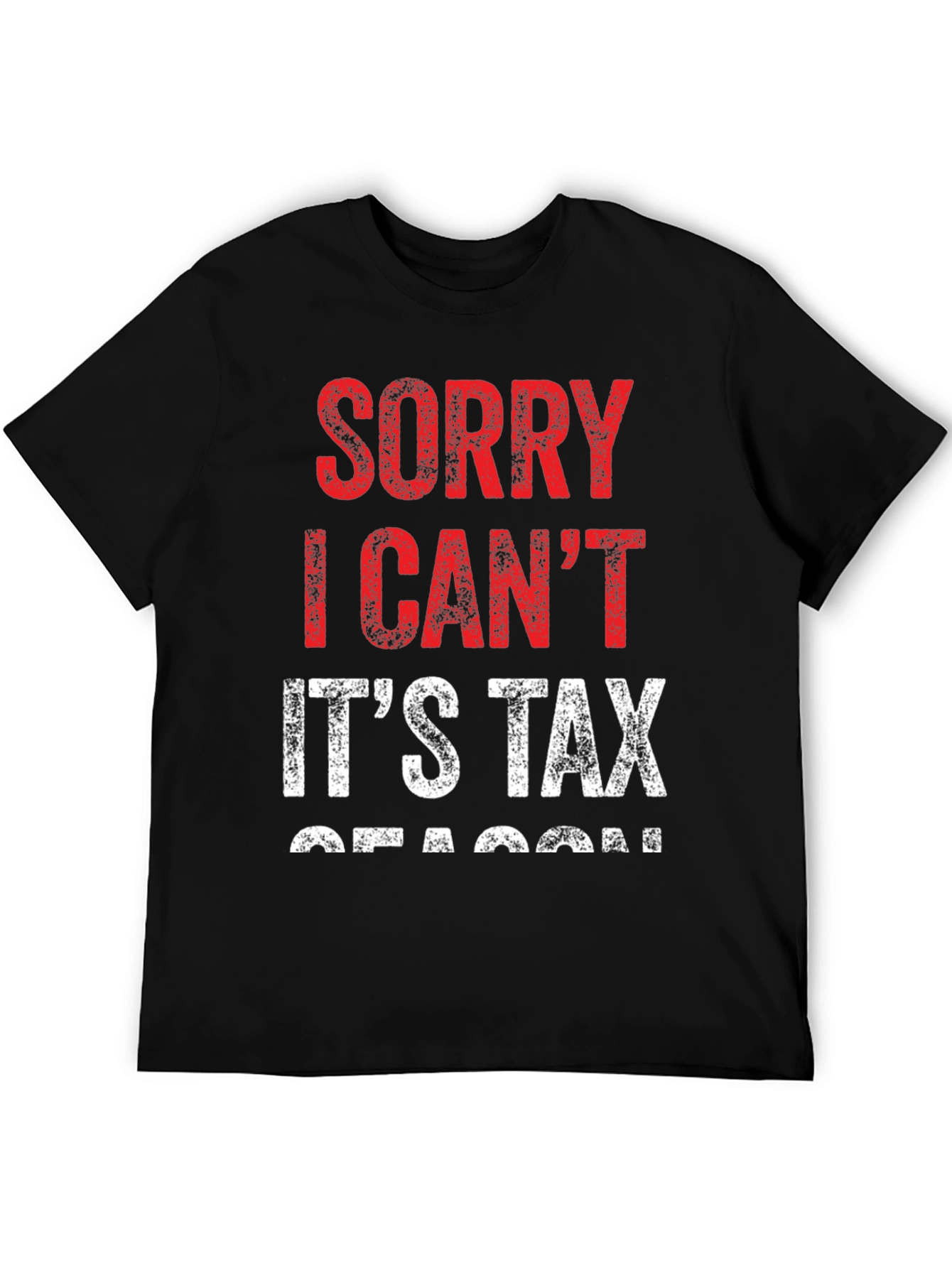 Black Funny Tax Season T-Shirt - Sorry I Can't view 5