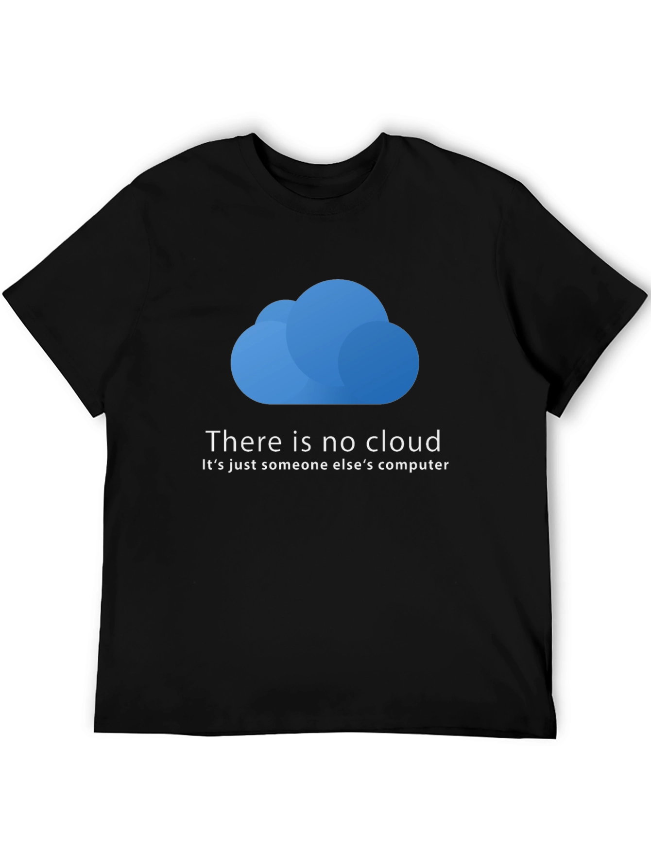 Black Funny Techie T-Shirt: There is No Cloud - Just Someone Else's Computer view 5