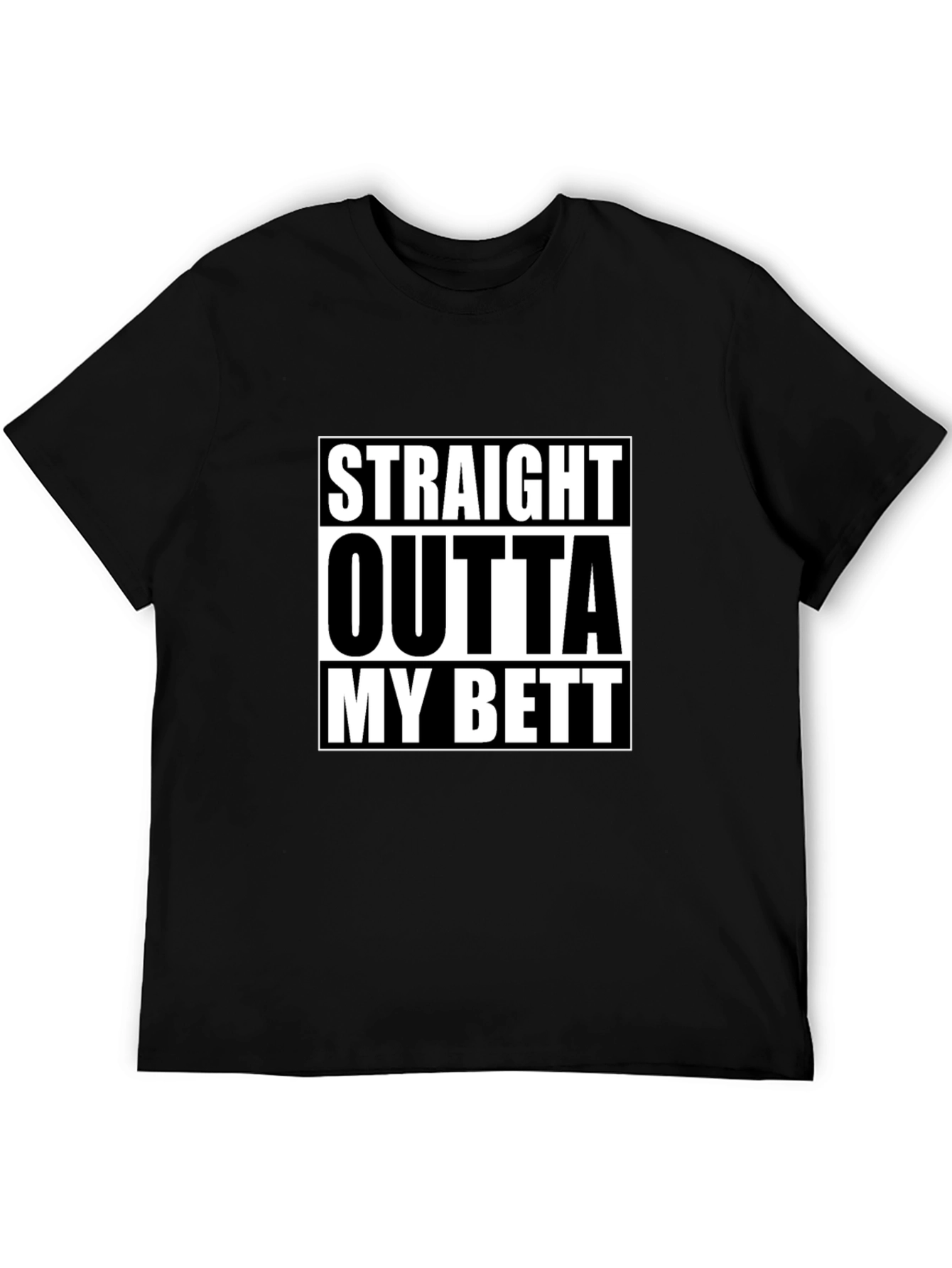 Black Straight Outta My Bett Black T-Shirt view 5
