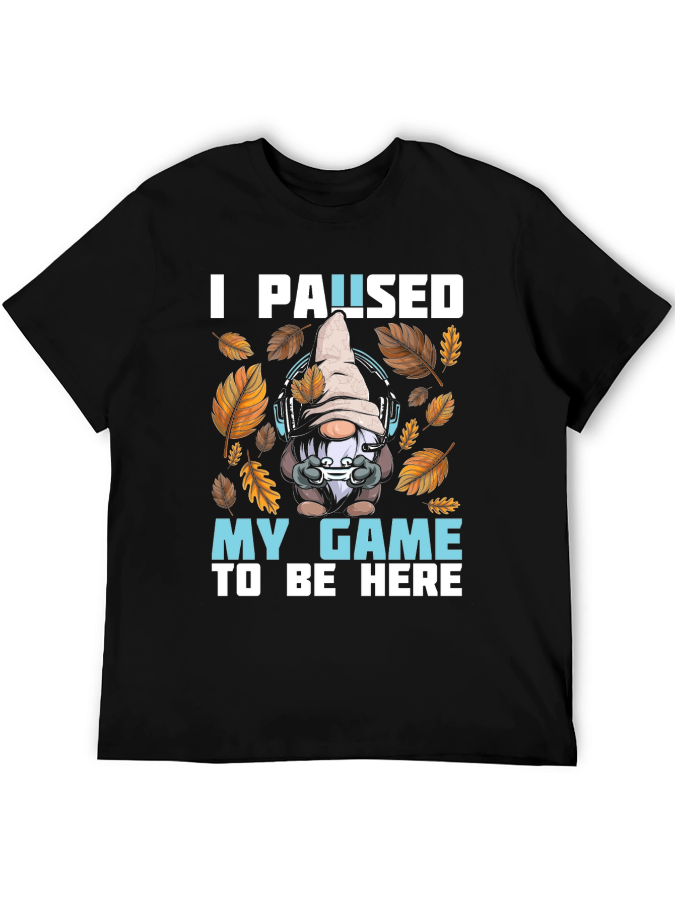Black Gamer Gnome T-Shirt: I Paused My Game To Be Here view 5