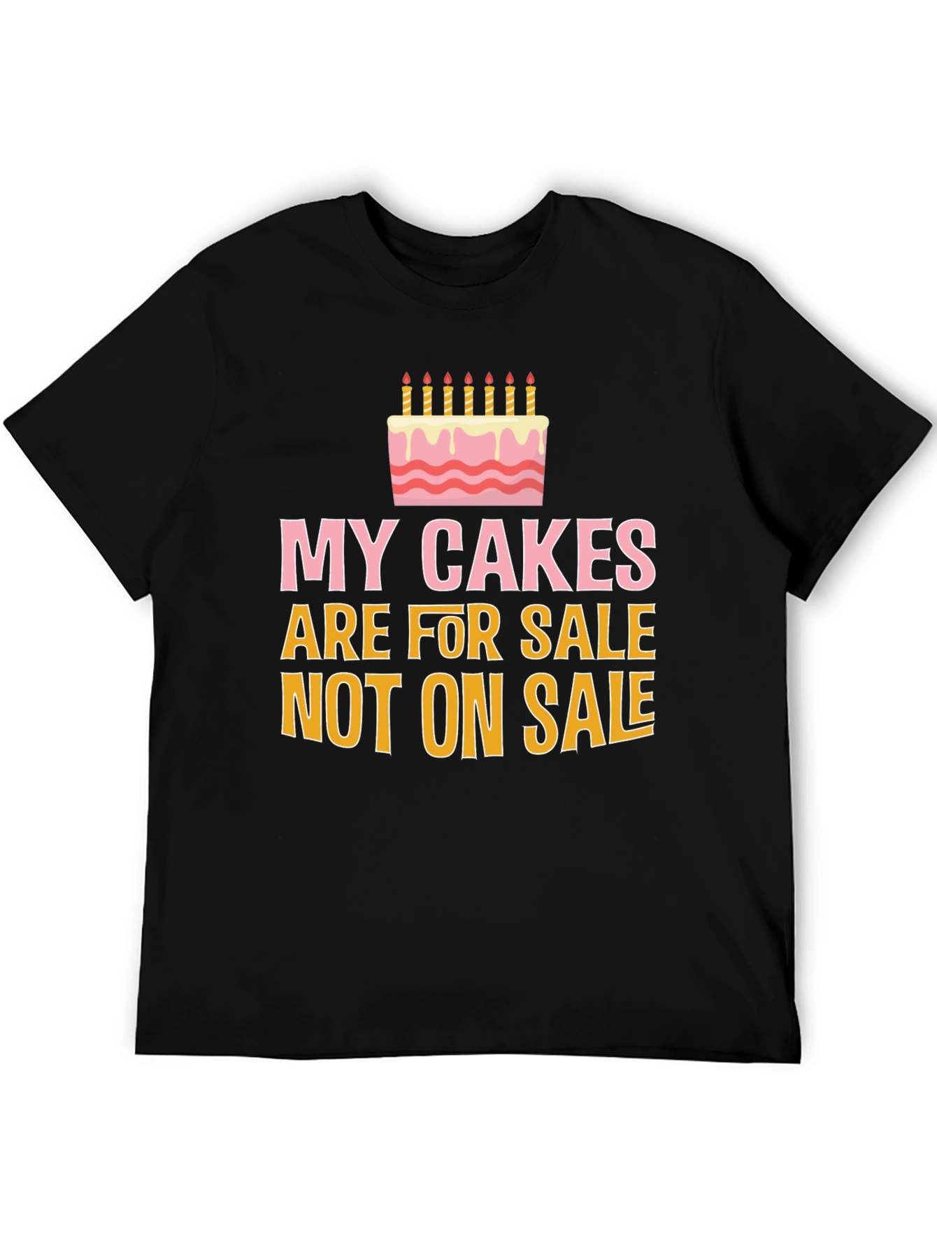 Black My Cakes Are For Sale Funny Graphic Tee view 5