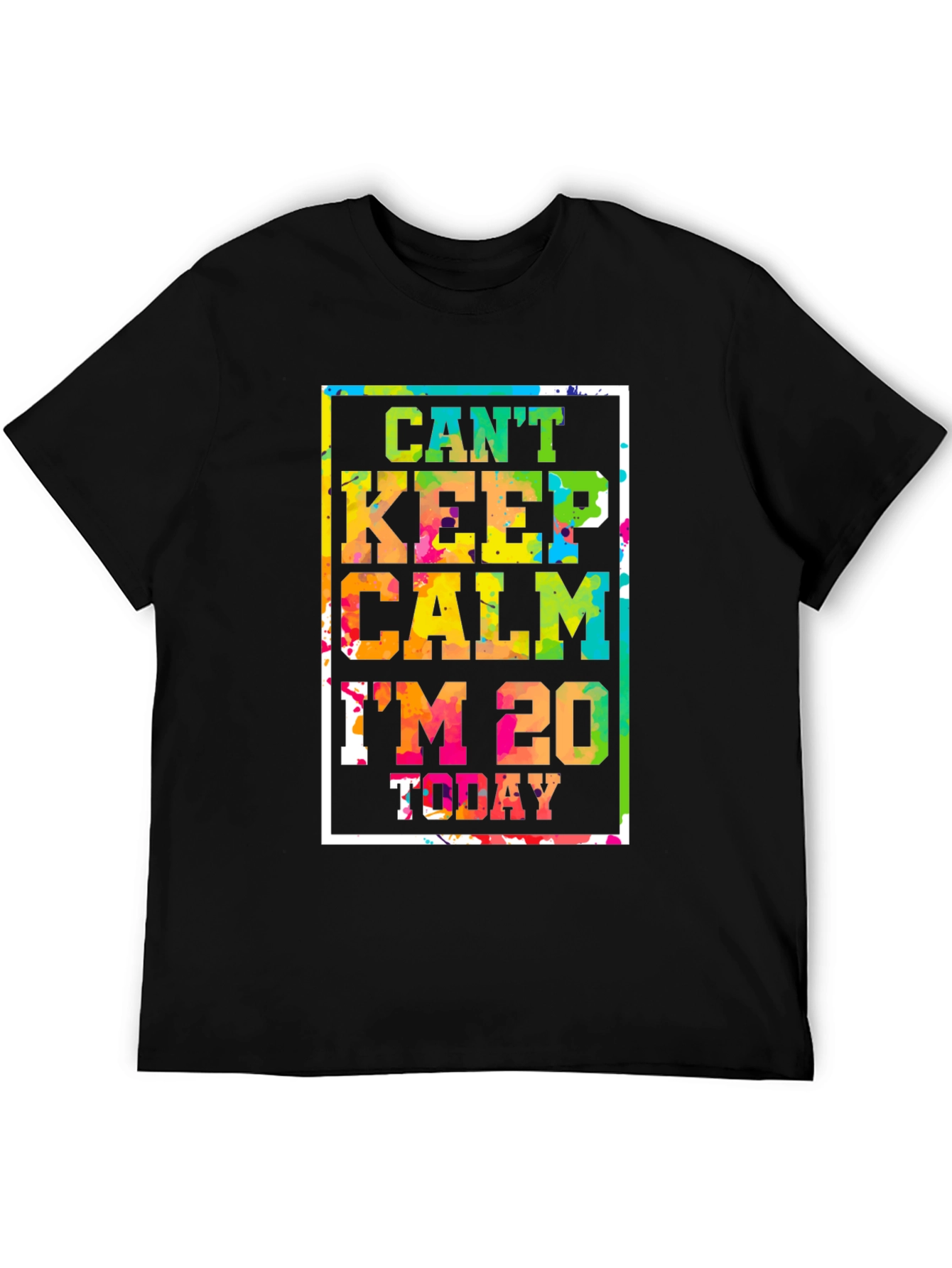 Black Can't Keep Calm I'm 20 Today T-Shirt view 5