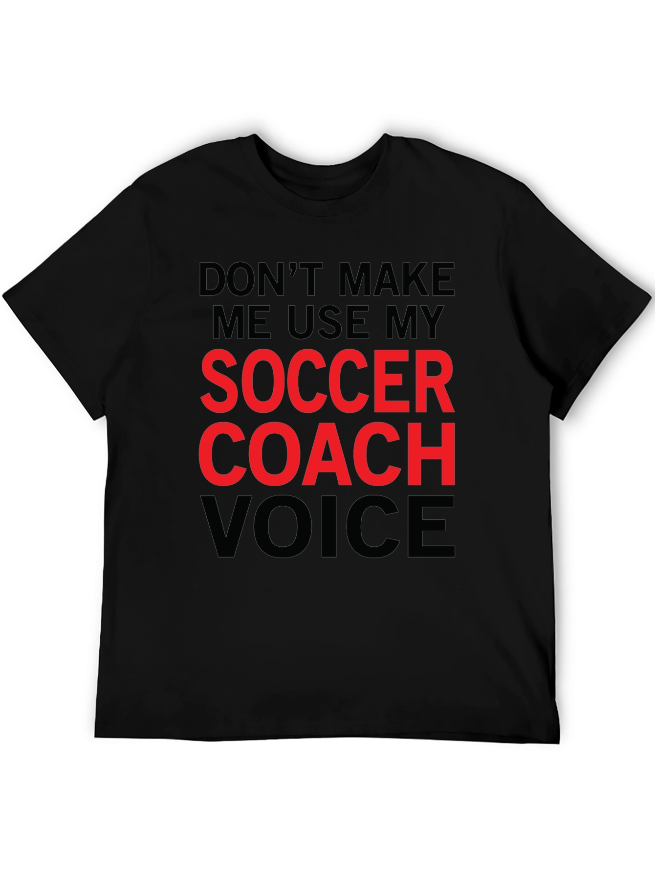 Black Soccer Coach Voice T-Shirt - Funny Coaching Tee view 5
