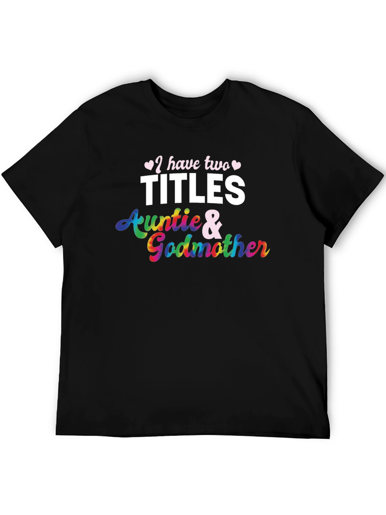 Black I Have Two Titles Auntie and Godmother T-Shirt view 5