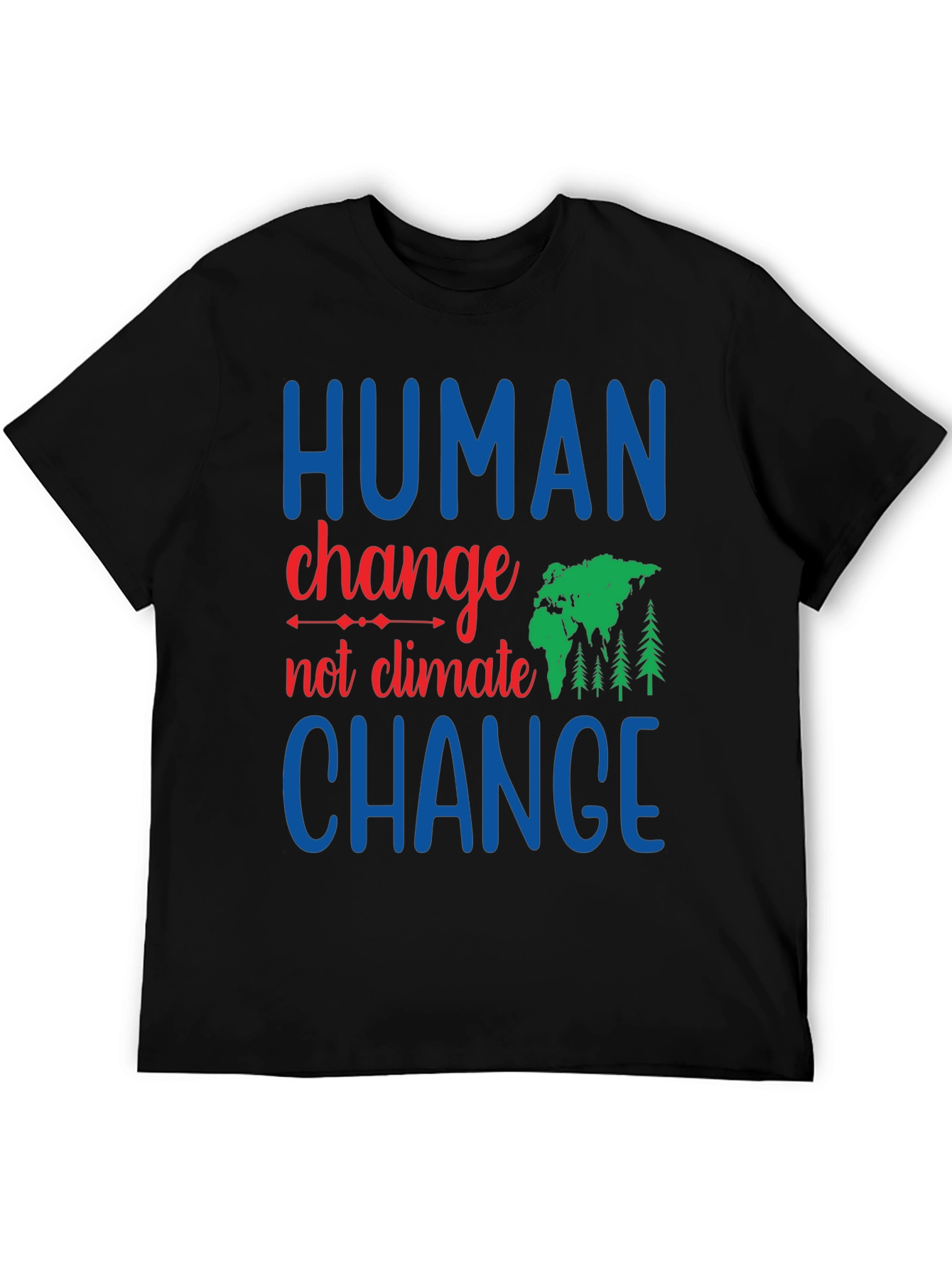 Black Human Change, Not Climate Change Graphic Tee view 5