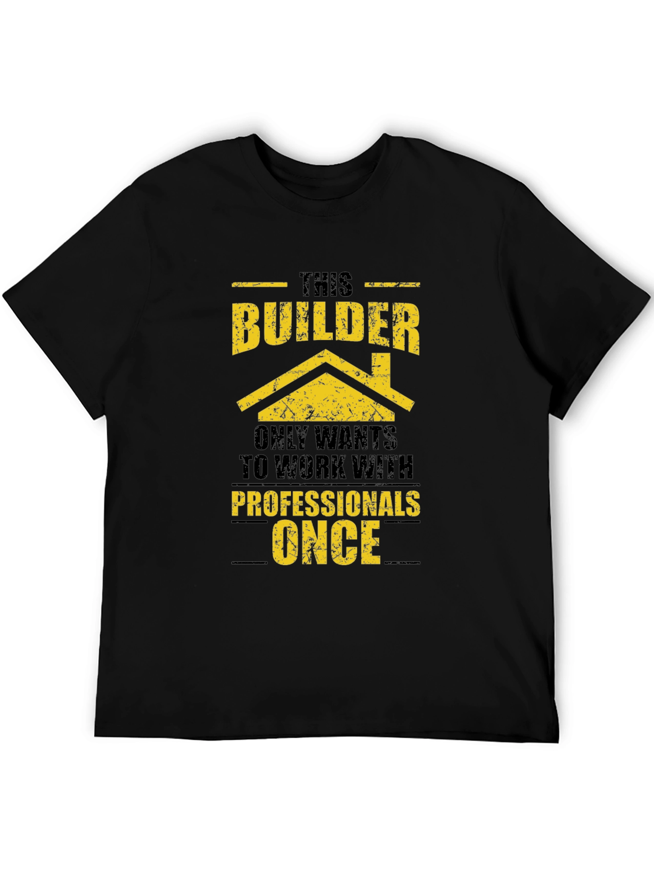 Black Builder Humor T-Shirt - Professional Work Only Once view 5