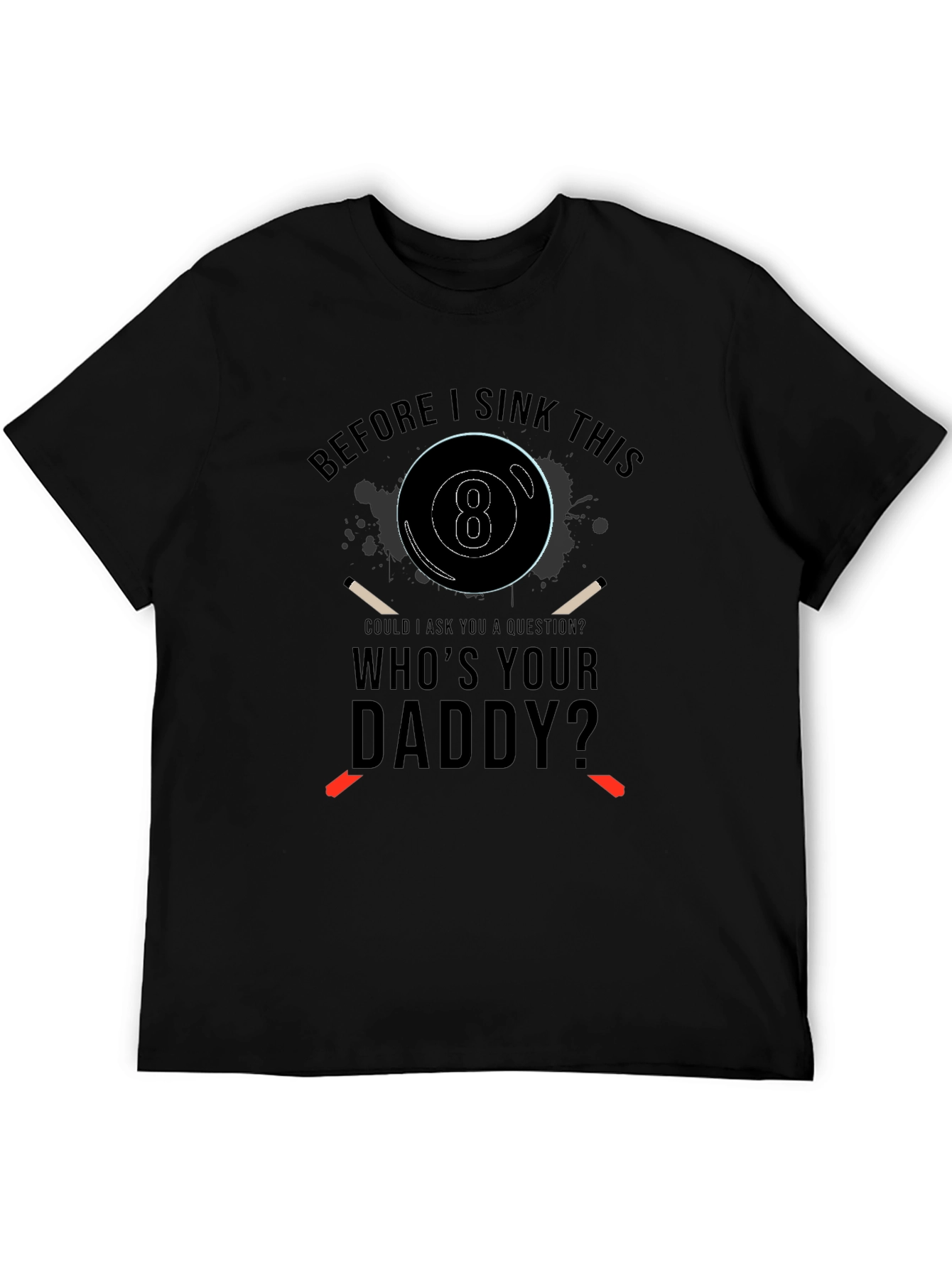 Black Before I Sink This T-Shirt: Who's Your Daddy? Graphic Tee view 5
