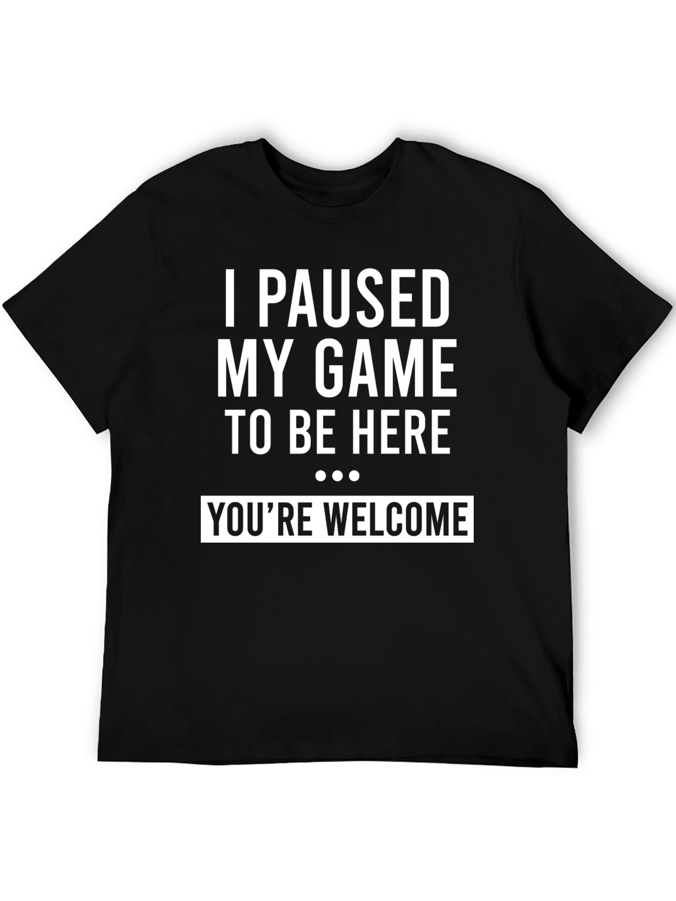 Black I Paused My Game to Be Here Men's Tee view 5