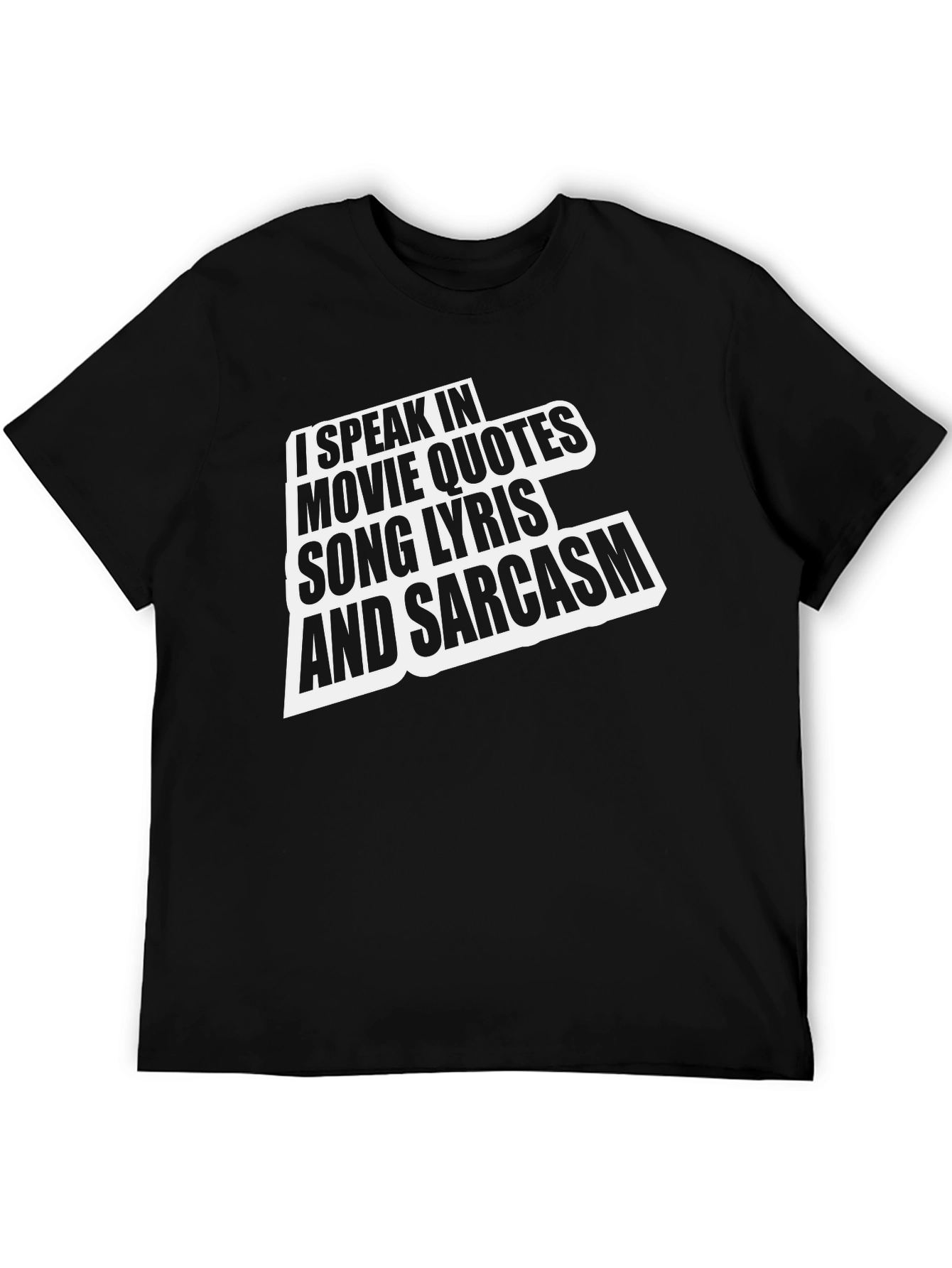 Black Sarcastic Humor T-Shirt: Movie Quotes & Song Lyrics view 5