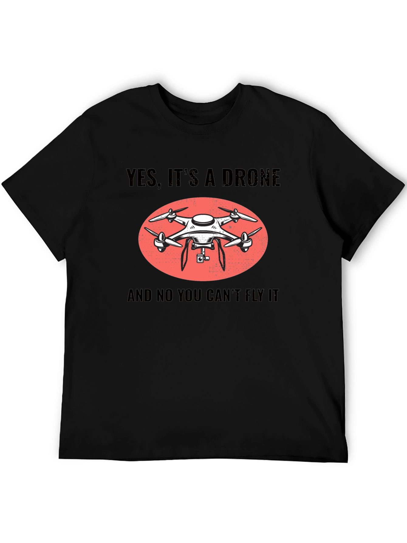 Black Yes It's A Drone Funny T-Shirt view 5