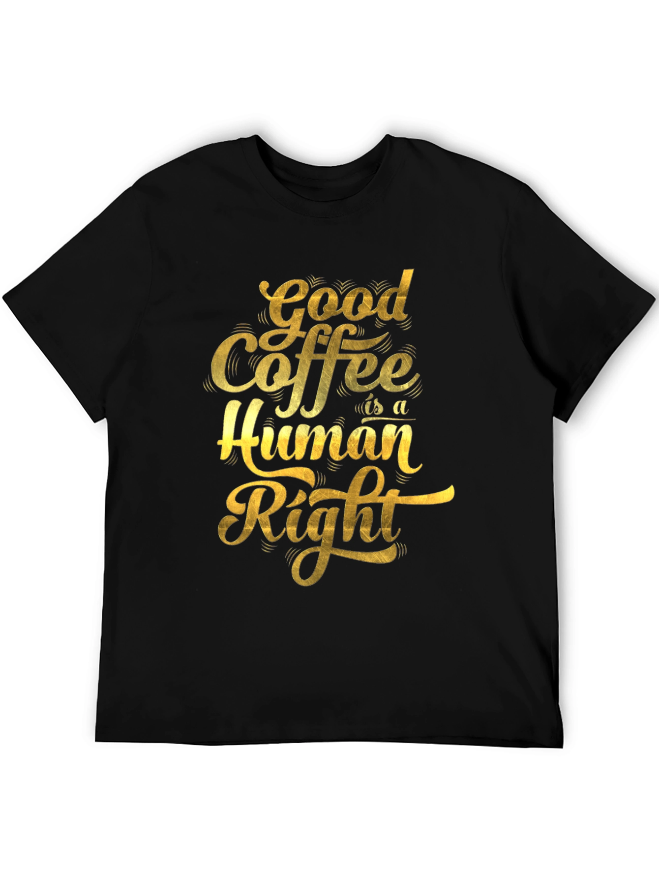 Black Good Coffee is a Human Right Graphic T-Shirt view 5