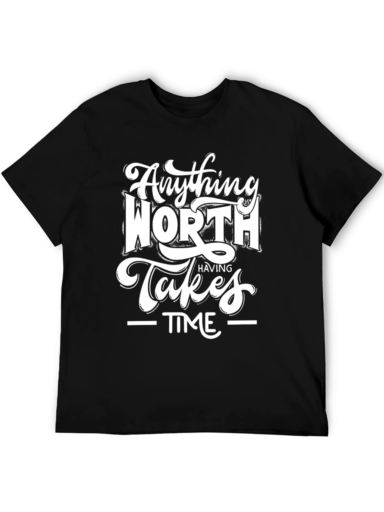 Black Inspirational Black T-Shirt: Anything Worth Having Takes Time view 5