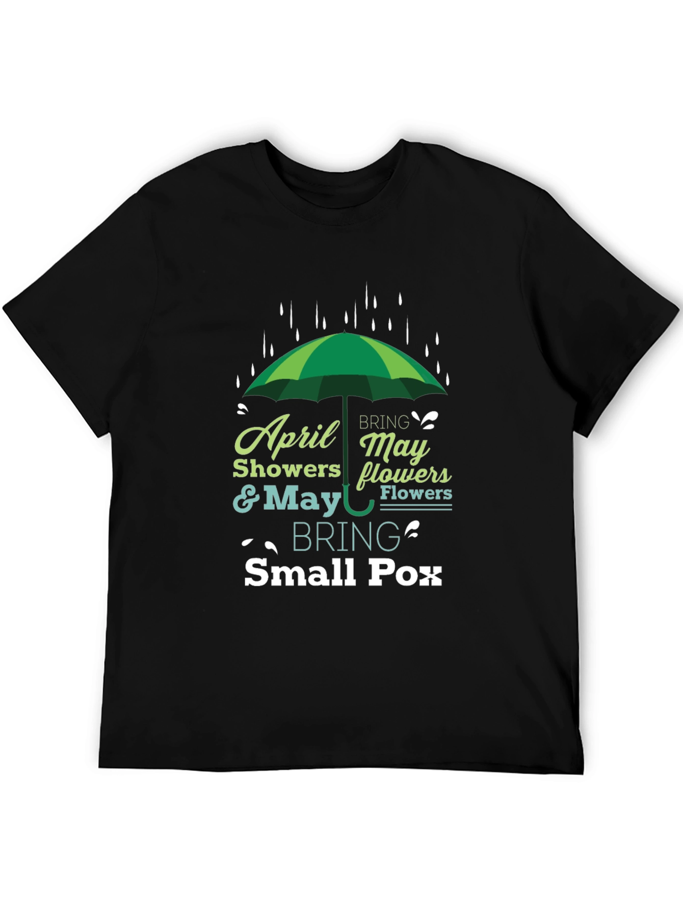 Black April Showers Bring May Flowers Humor T-Shirt view 5