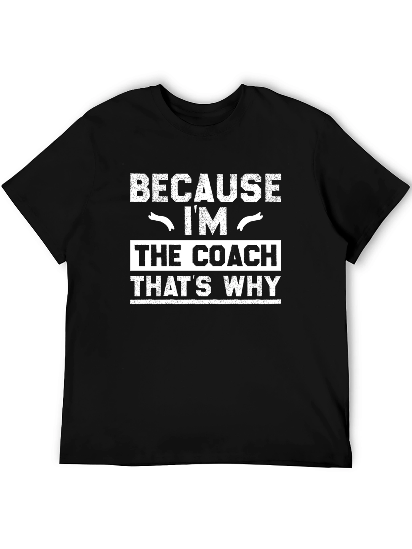 Black Because I'm The Coach That's Why T-Shirt view 5