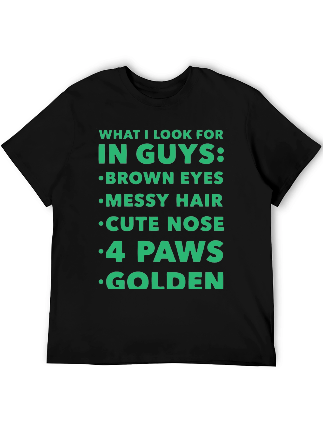 Black Funny "What I Look For In Guys" T-Shirt - Dog Lover view 5