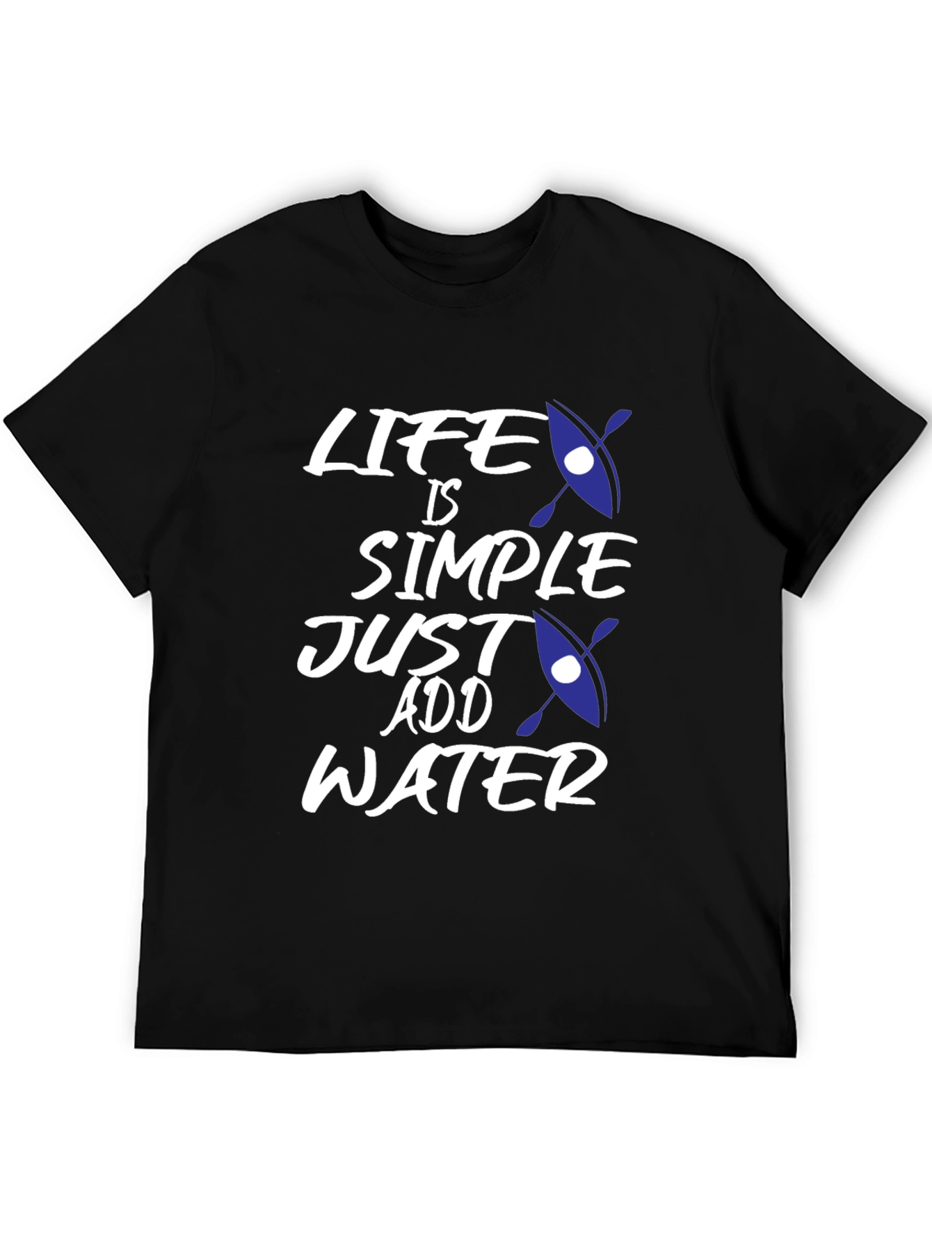 Black Life is Simple, Just Add Water T-Shirt - Kayak Design view 5