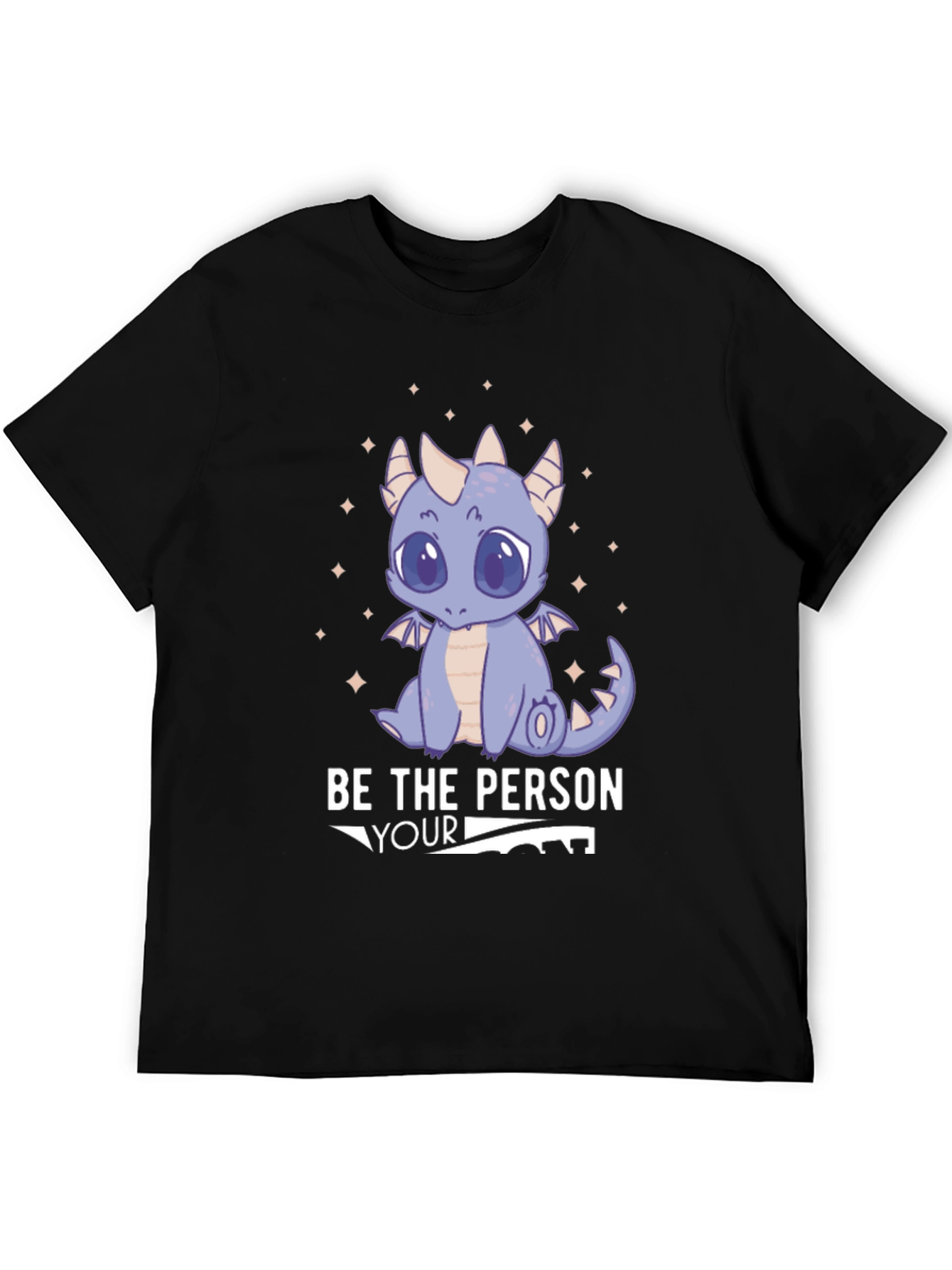 Be the Person Your Dragon Thinks You Are T-Shirt - 5