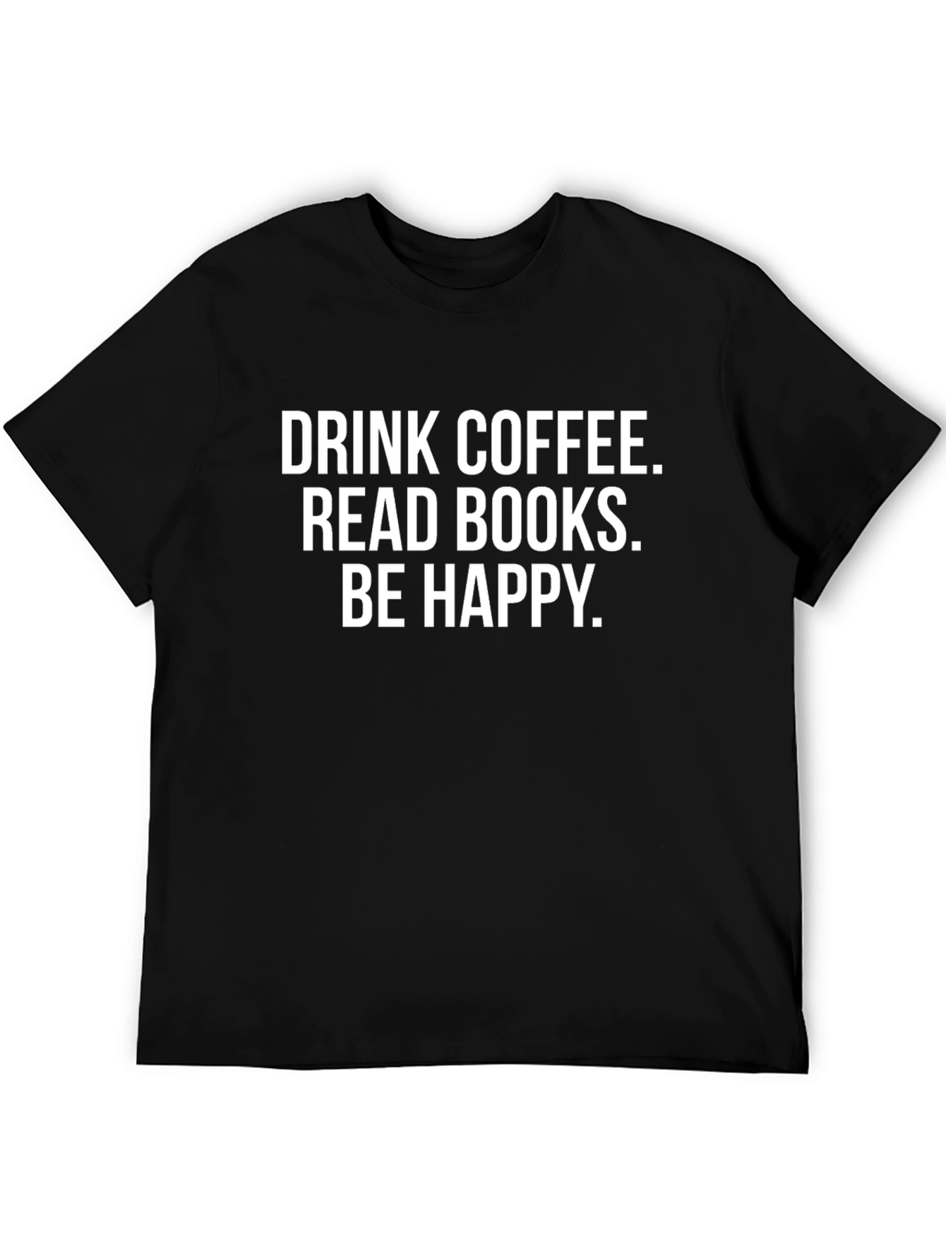Black Drink Coffee Read Books Be Happy T-Shirt view 5