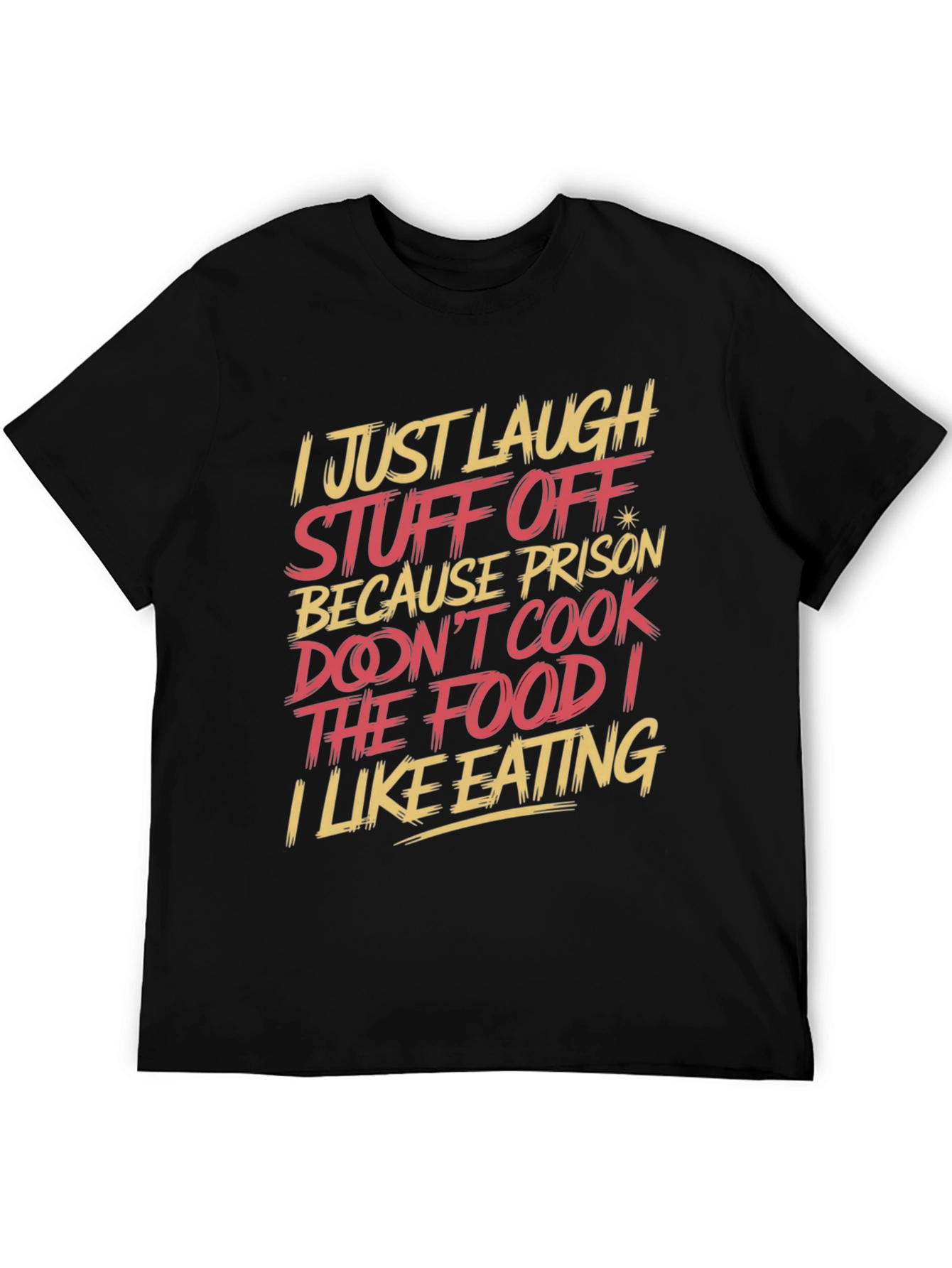 Black Humorous T-Shirt: "I Just Laugh Stuff Off" view 5