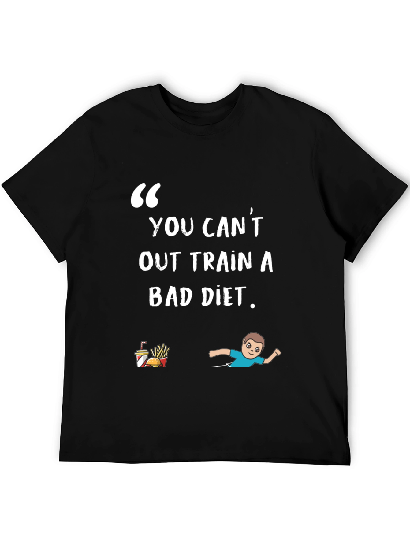 Black You Can't Out Train A Bad Diet T-Shirt view 5