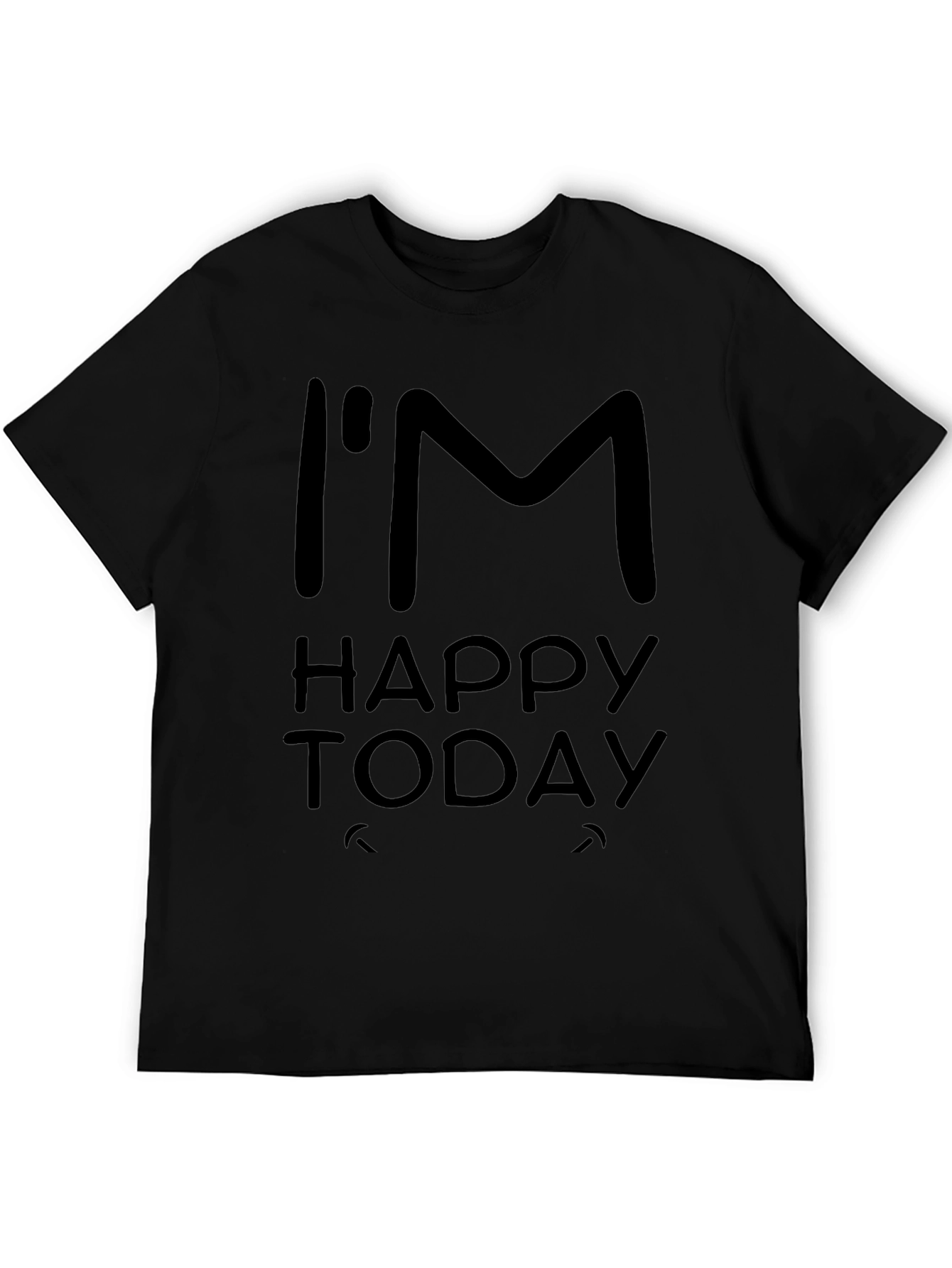 Black I'm Happy Today Black T-Shirt view 5