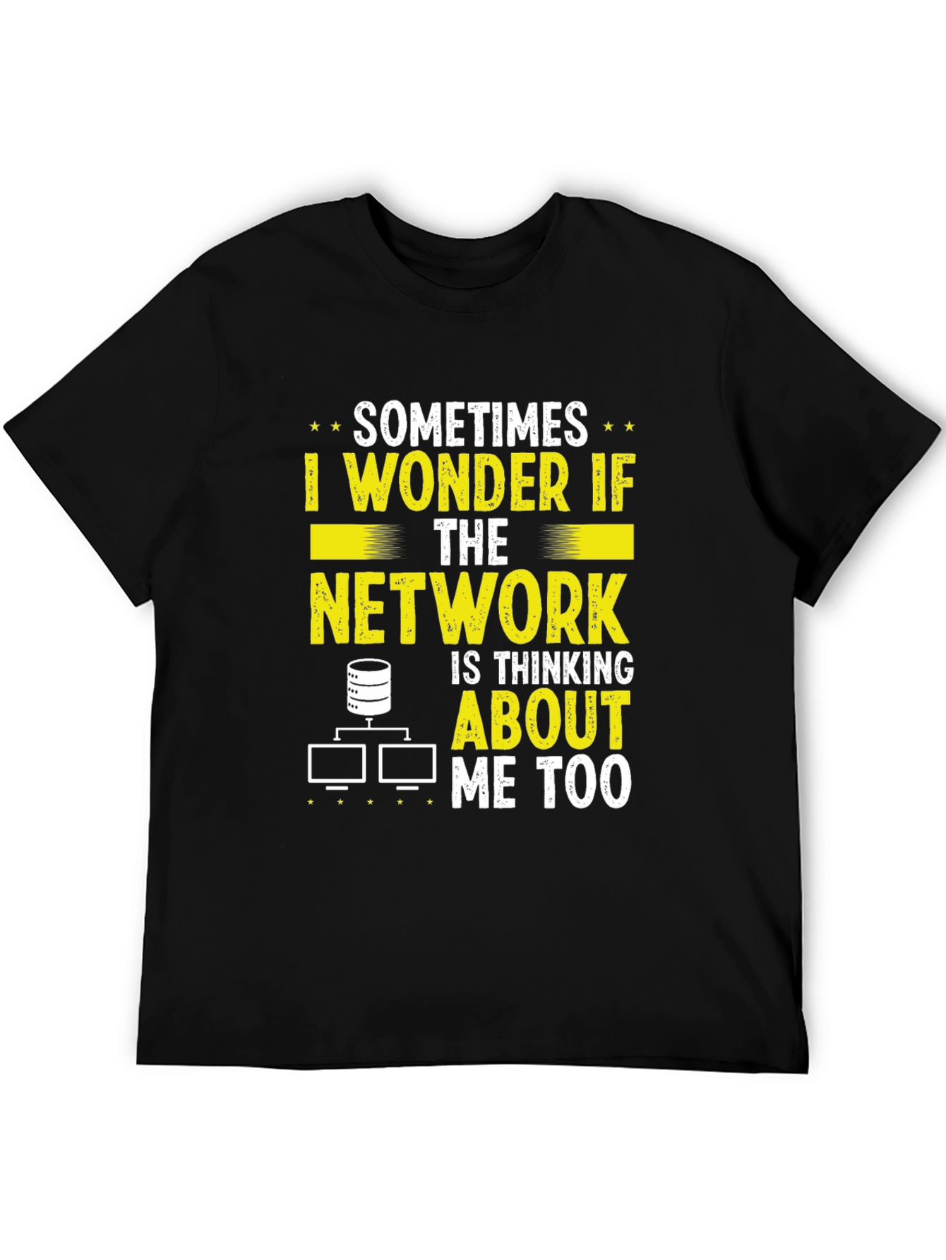 Black Network Admin T-Shirt - Sometimes I Wonder Funny IT view 5