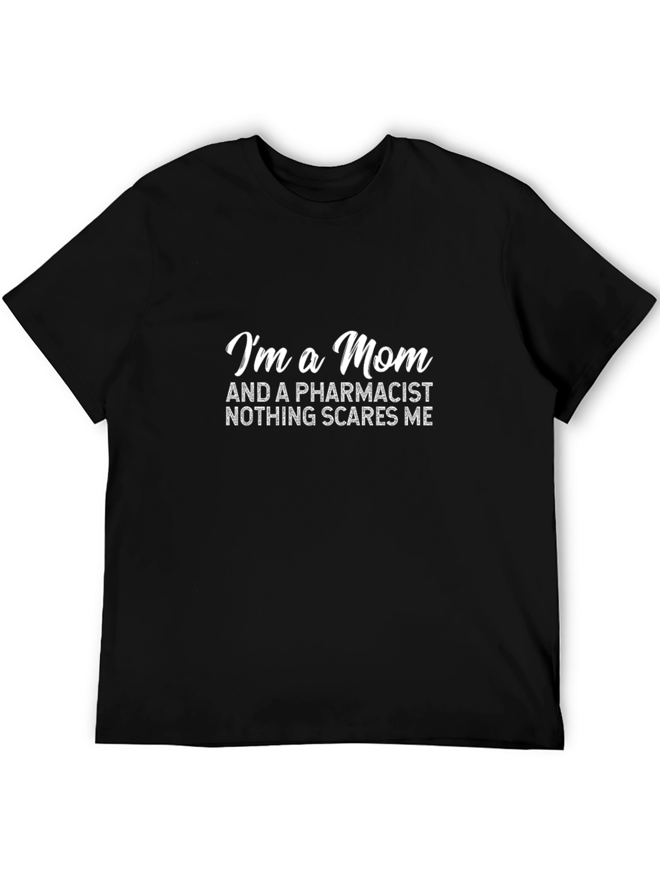 Black I'm a Mom and a Pharmacist T-Shirt view 5