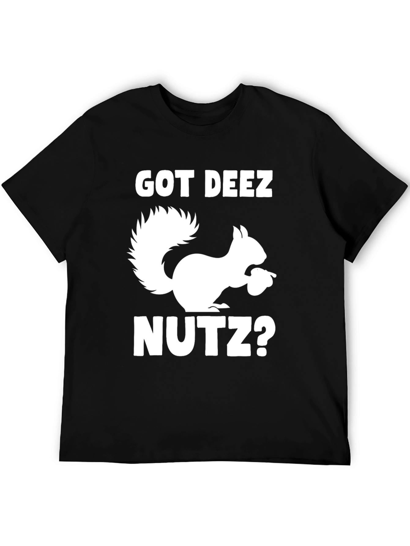 Black Got Deez Nutz T-Shirt Squirrel Graphic Tee Funny Humor view 5