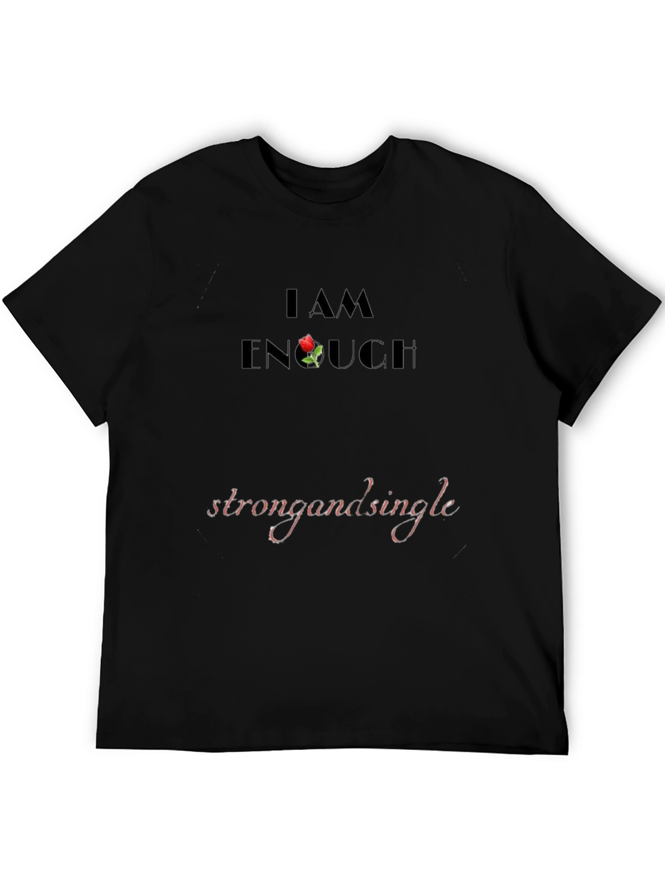 Black I Am Enough T-Shirt - Strong and Single view 5